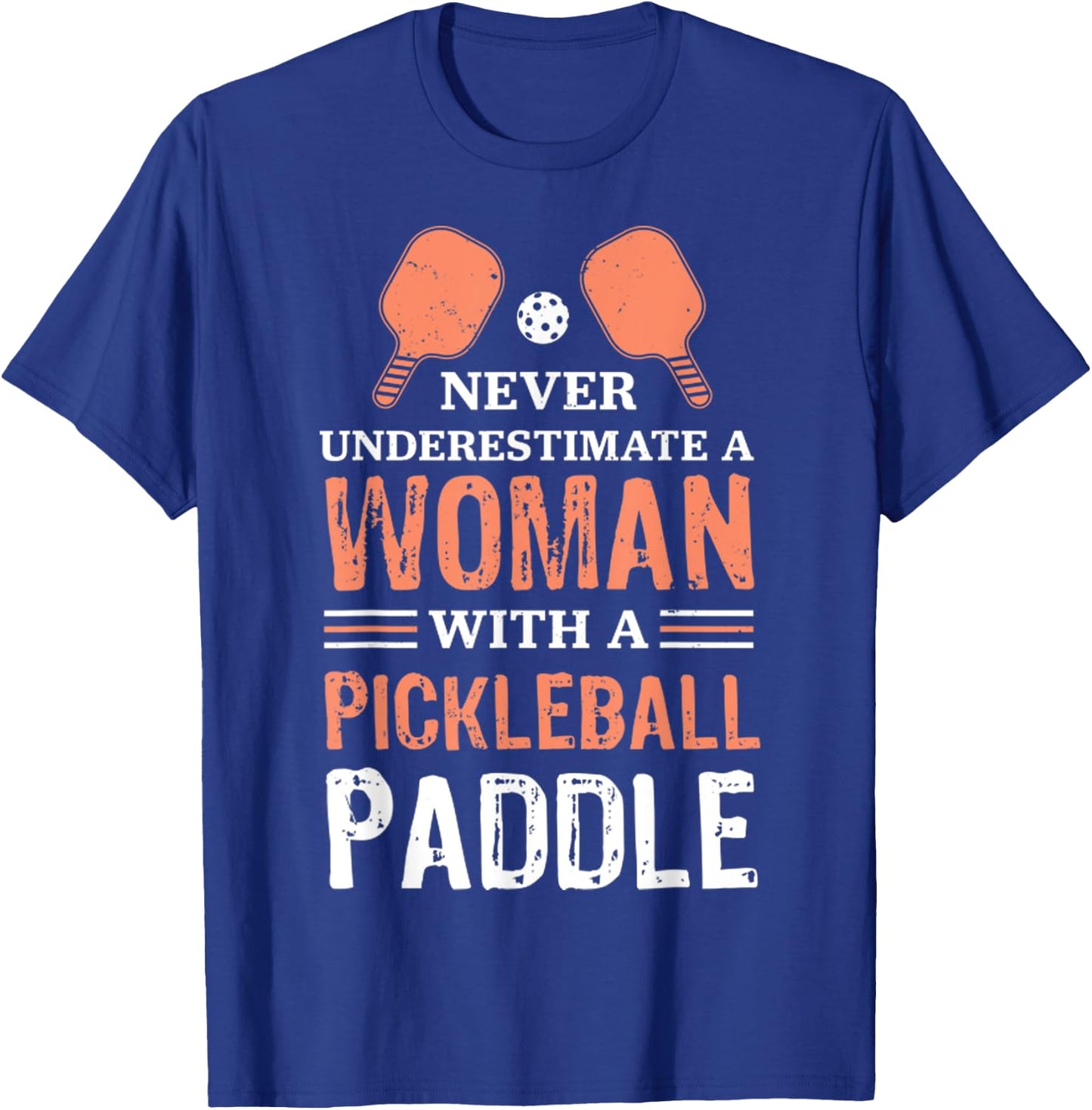 Never Underestimate A Woman With A Pickleball Paddle Funny T-Shirt - T-Shirt | Royal