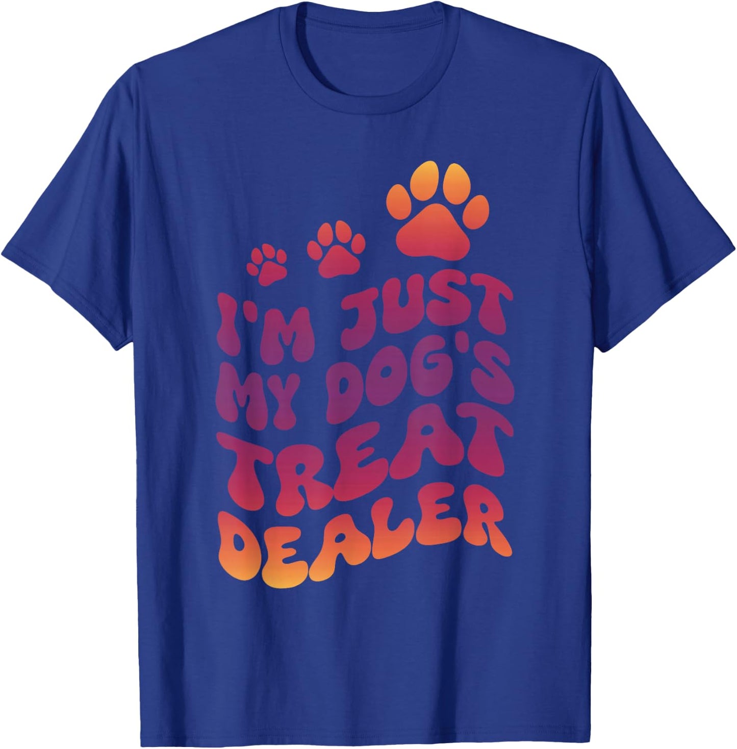 I'm Just My Dog's Treat Dealer T-Shirt - T-Shirt | Royal