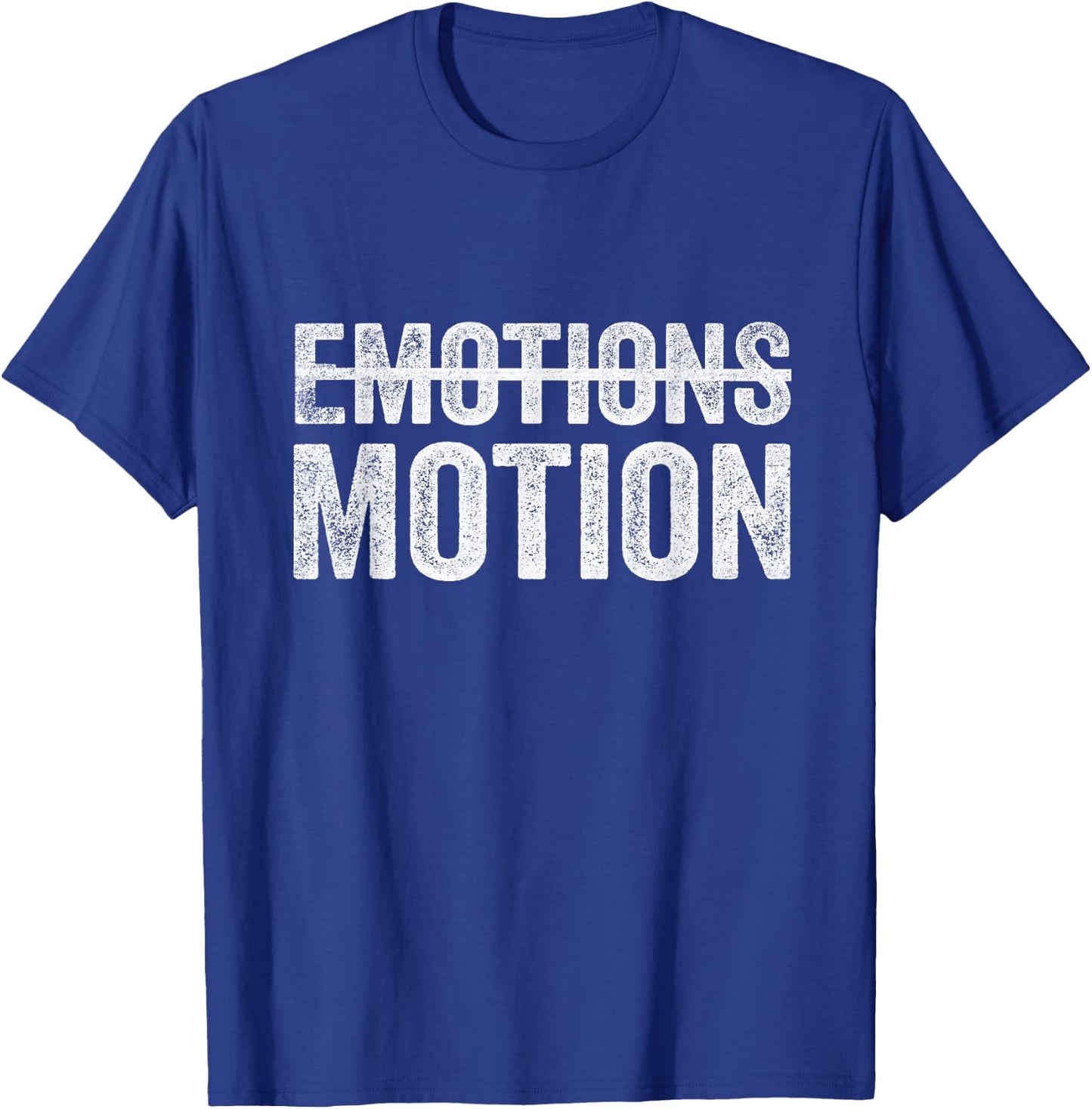 No Emotion Just Motion T-Shirt - T-Shirt | Royal