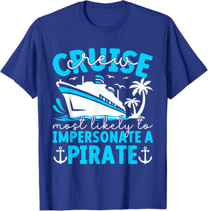 Most Likely To Impersonate A Pirate Summer Cruise Crew 2024 T-Shirt - T-Shirt | Royal