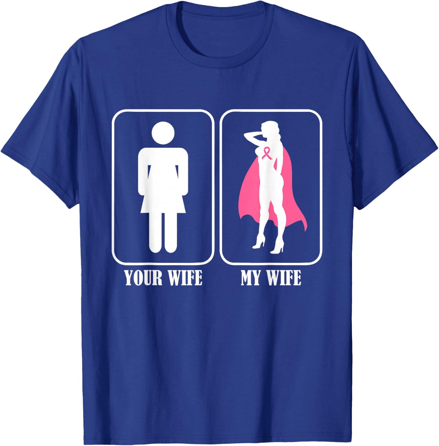 Your Wife My Wife Husband Breast Cancer Awareness T-Shirt - T-Shirt | Royal