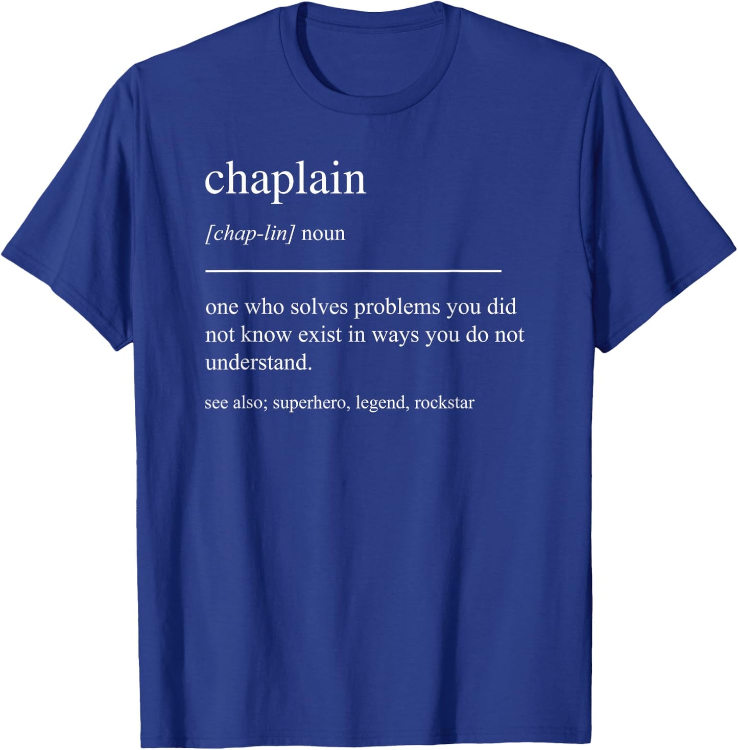 Funny Chaplain Definition Retirement Appreciation T-Shirt - T-Shirt | Royal