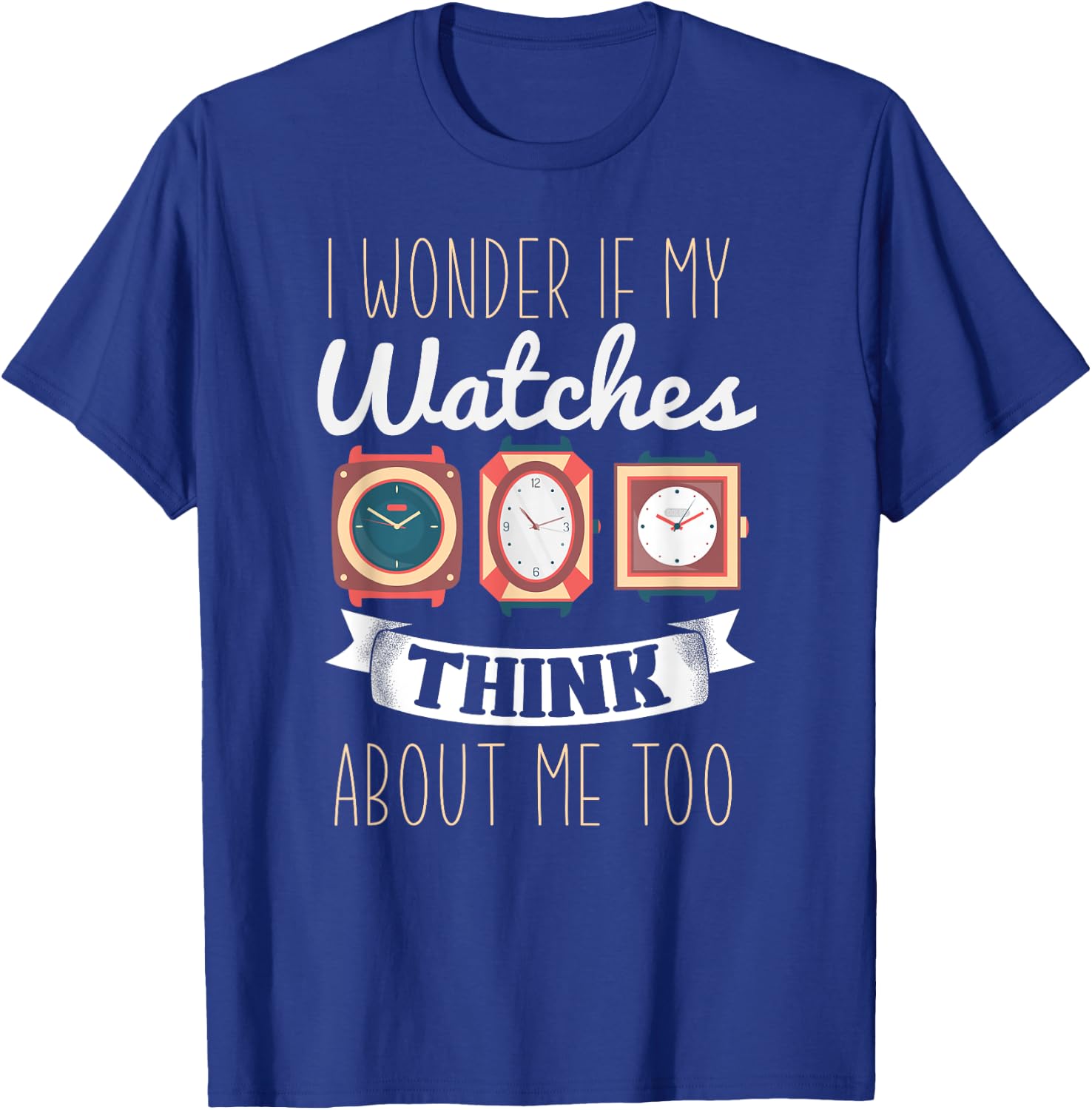 Funny Watch Collector Shirt I Love Watches Watch Collector T-Shirt - T-Shirt | Royal