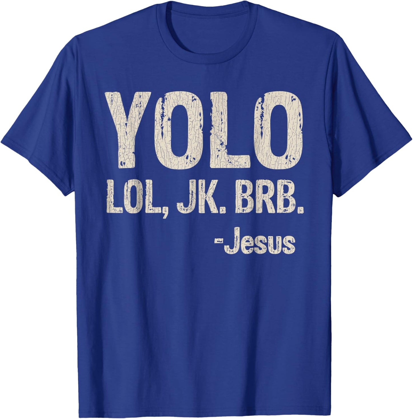 Vintage Retro Yolo LOL JK BRB Jesus Christian Gift T-Shirt - T-Shirt | Royal