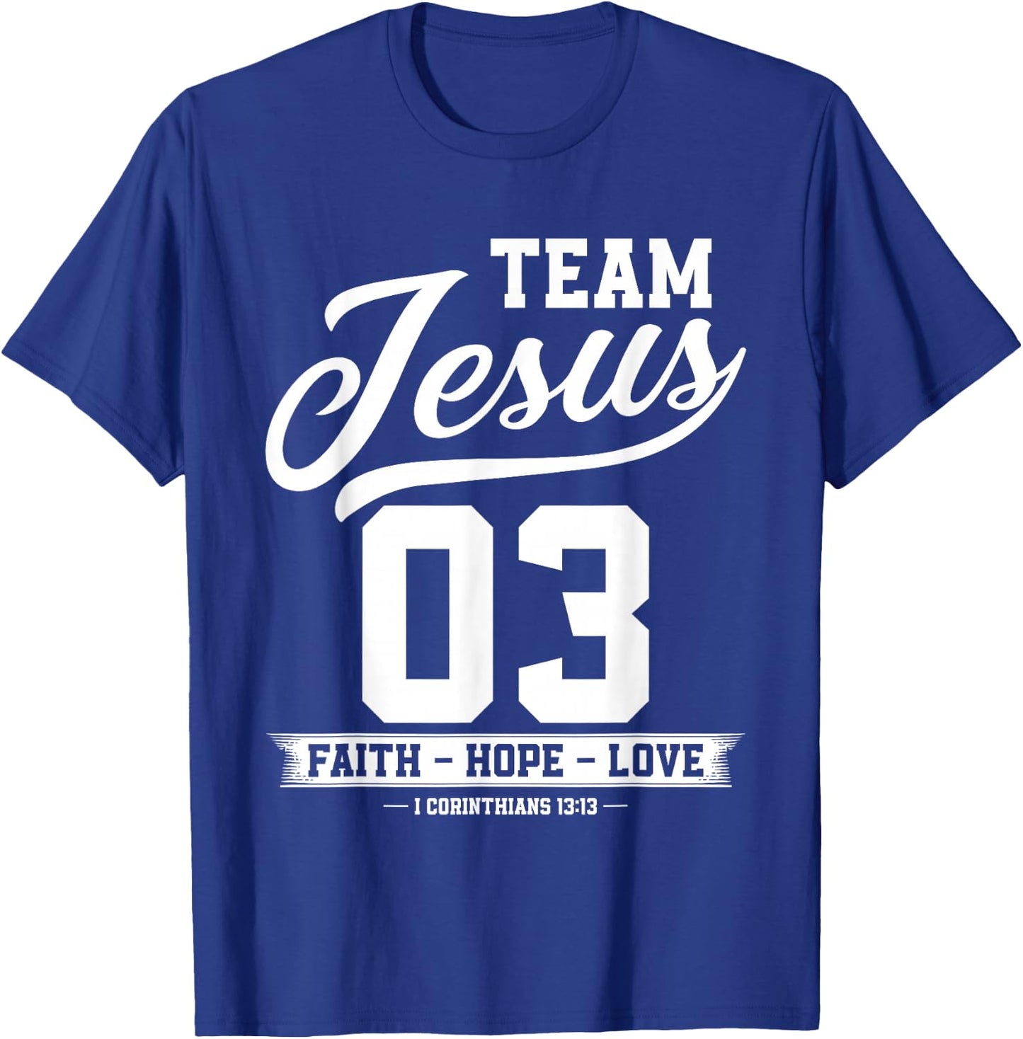 Christian - Team Jesus 03 Faith Hope Love T-Shirt - T-Shirt | Royal