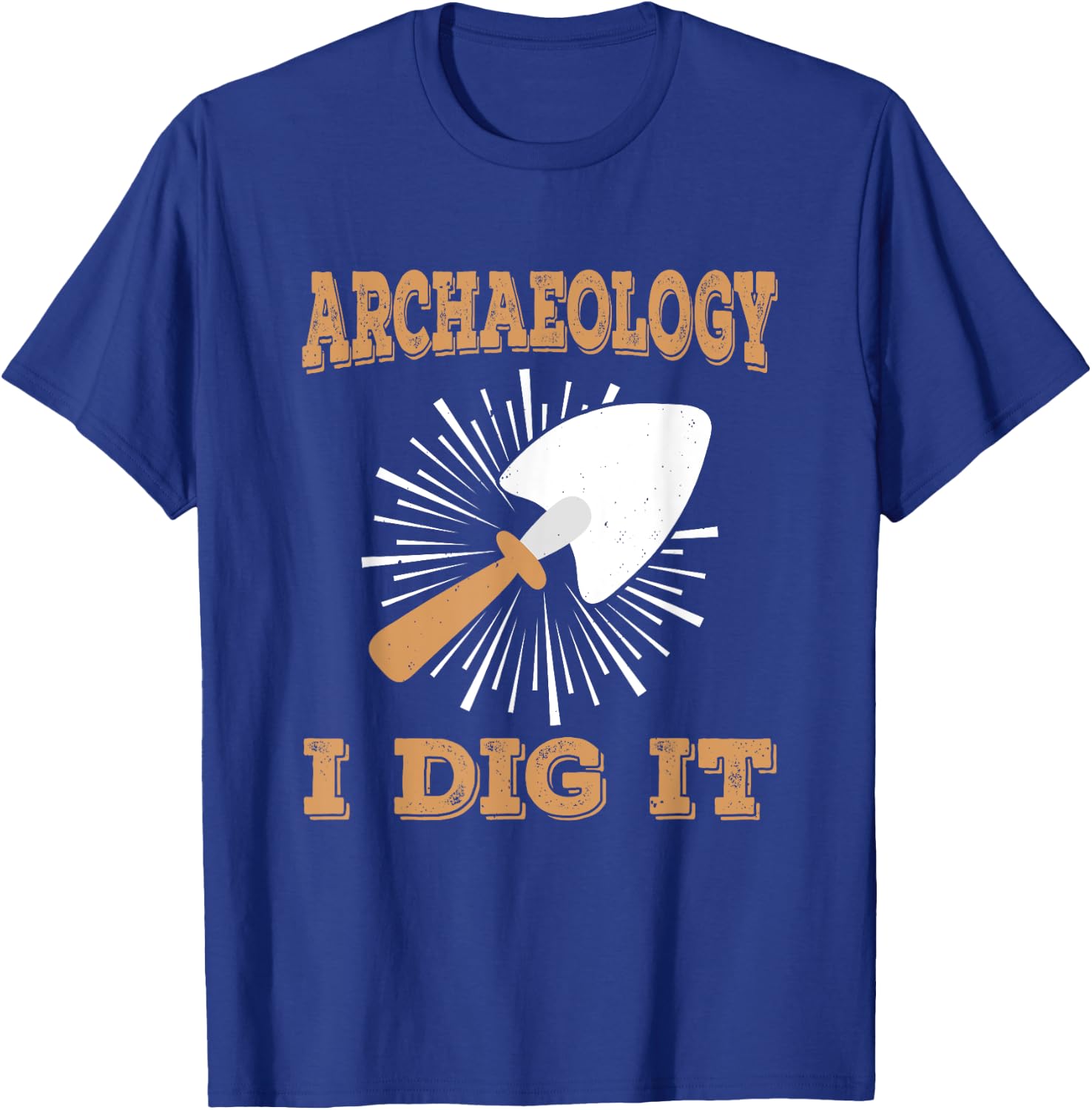 Archeology I Dig It Antique Archaeologist Archaeology T-Shirt - T-Shirt | Royal