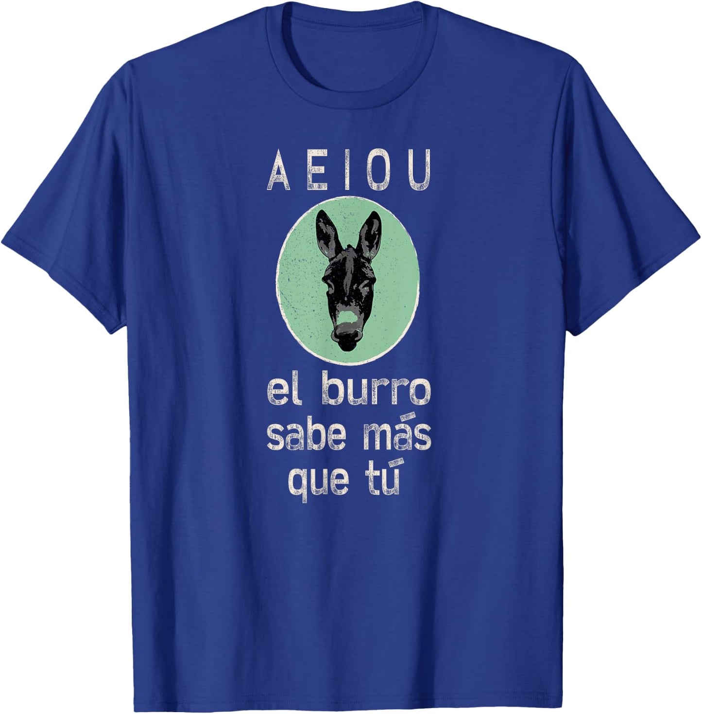 Spanish Donkey Burro Sabe Mas Que Tu T-Shirt - T-Shirt | Royal