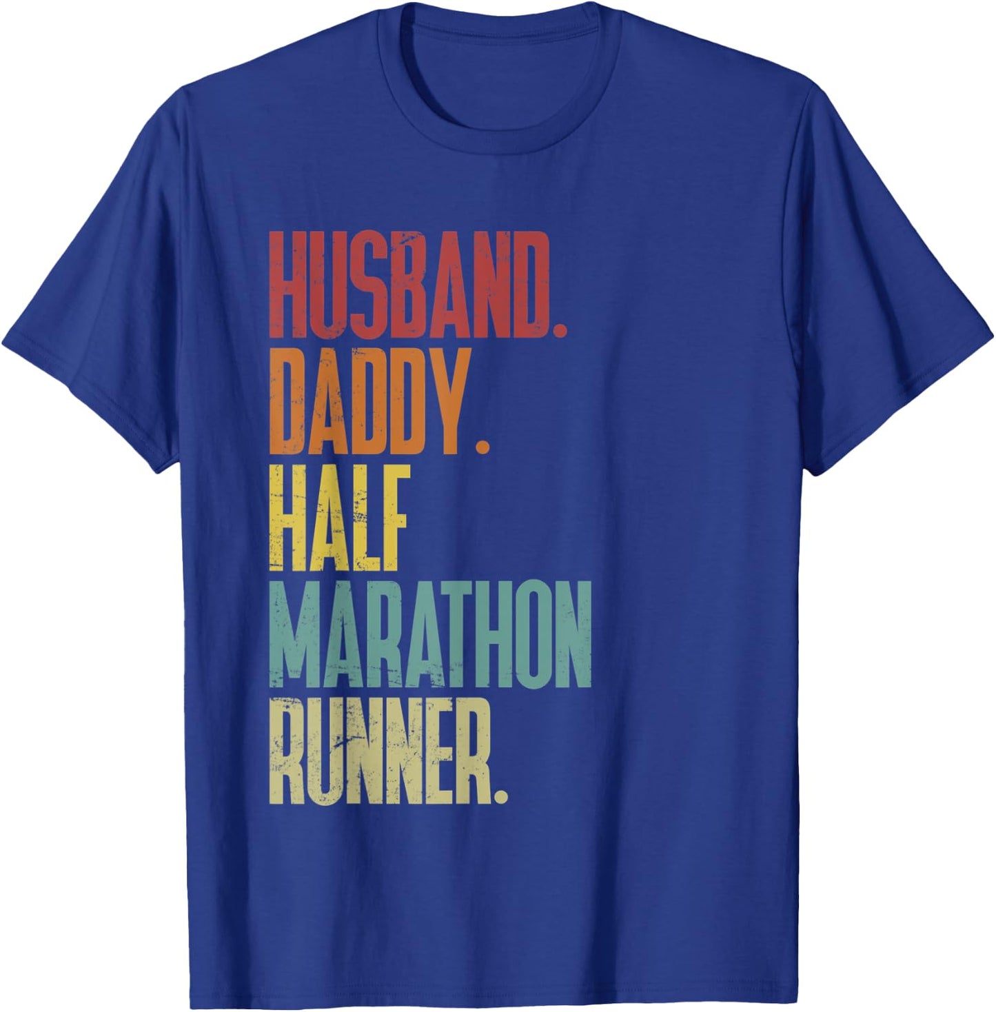 Running Dad Husband, Daddy, Half Marathon Runner T-Shirt - T-Shirt | Royal