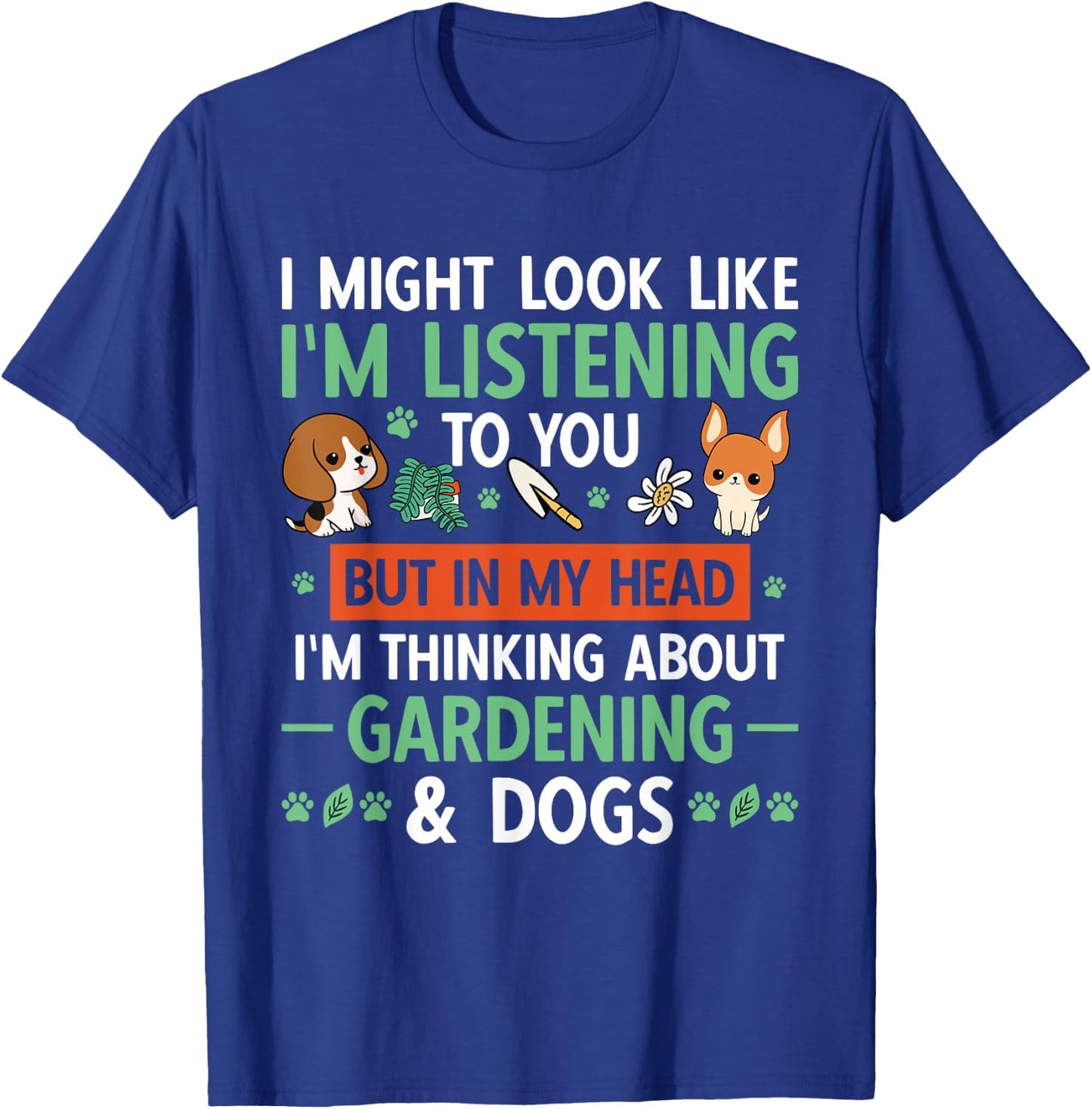 Gardener Garden Plant Thinking About Gardening & Dogs T-Shirt - T-Shirt | Royal