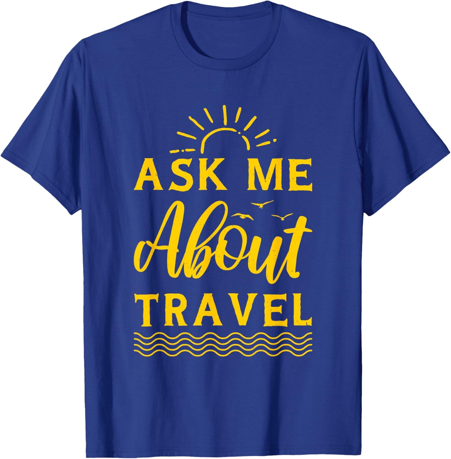 Ask Me About Travel Agent T-Shirt - T-Shirt | Royal