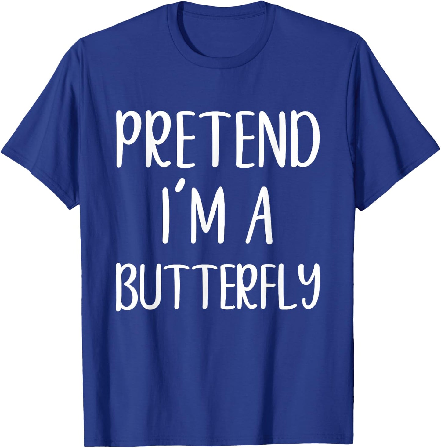 Pretend I'm A Butterfly Costume Halloween Easy Butter-Fly T-Shirt - T-Shirt | Royal