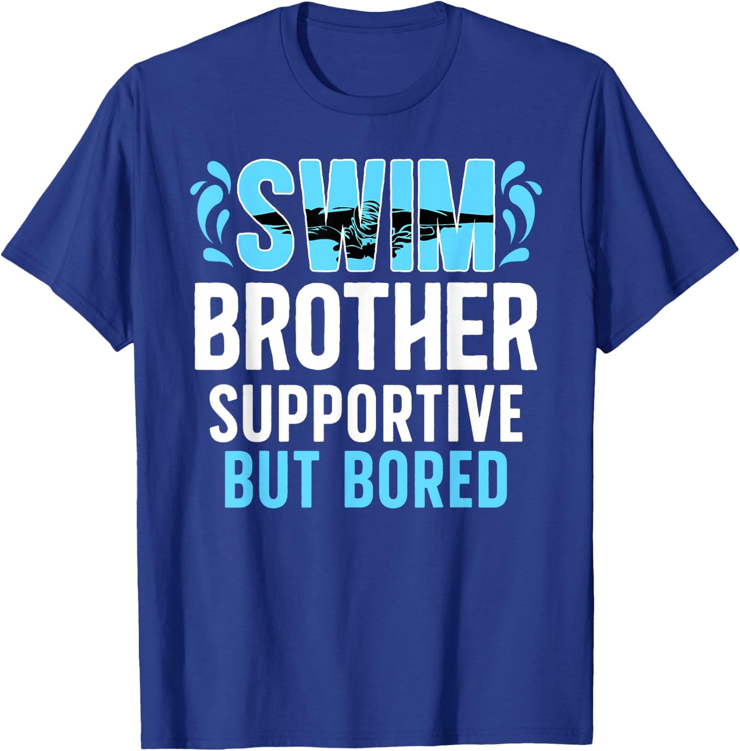 Swim Brother Supportive Brother Of A Swimmer Brother T-Shirt - T-Shirt | Royal