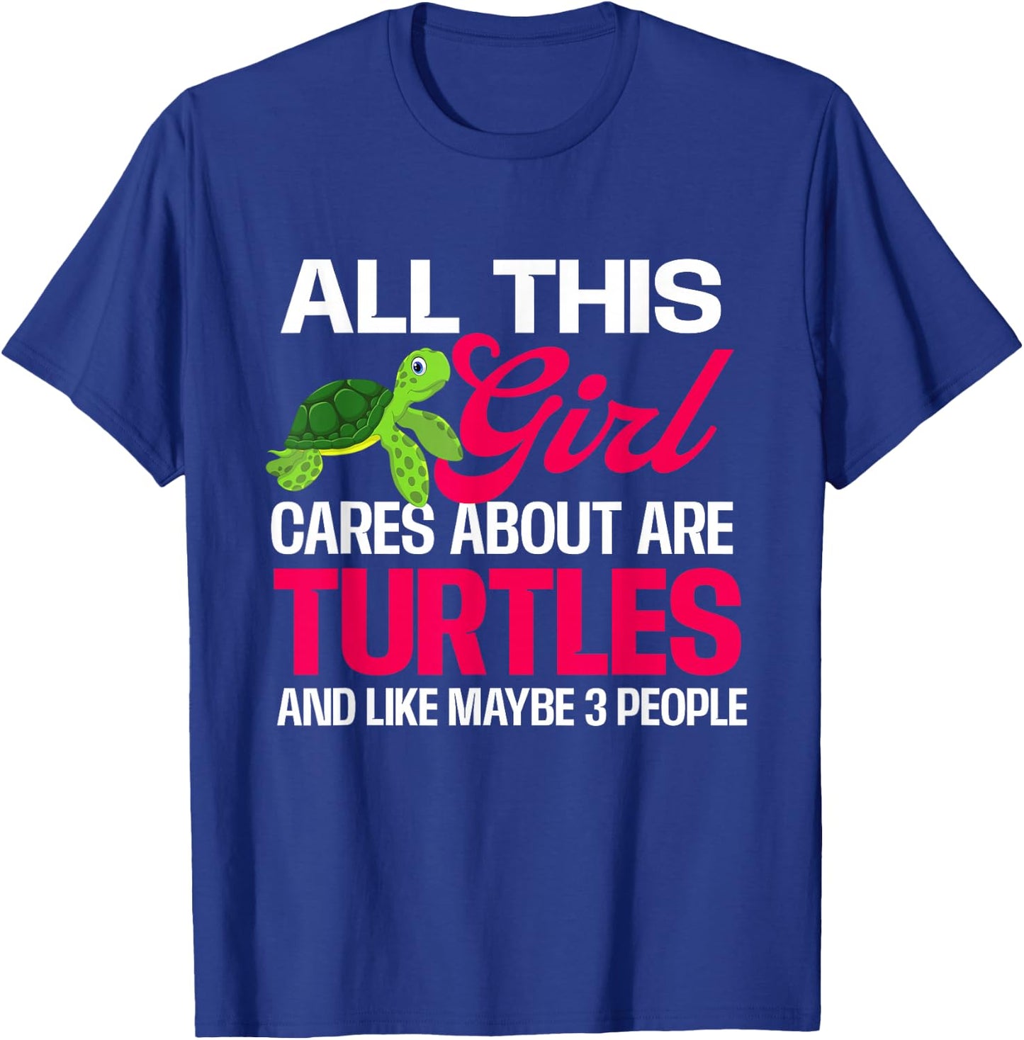 All This Girl Cares About Are Turtles - Beach Cute Tortoise T-Shirt - T-Shirt | Royal