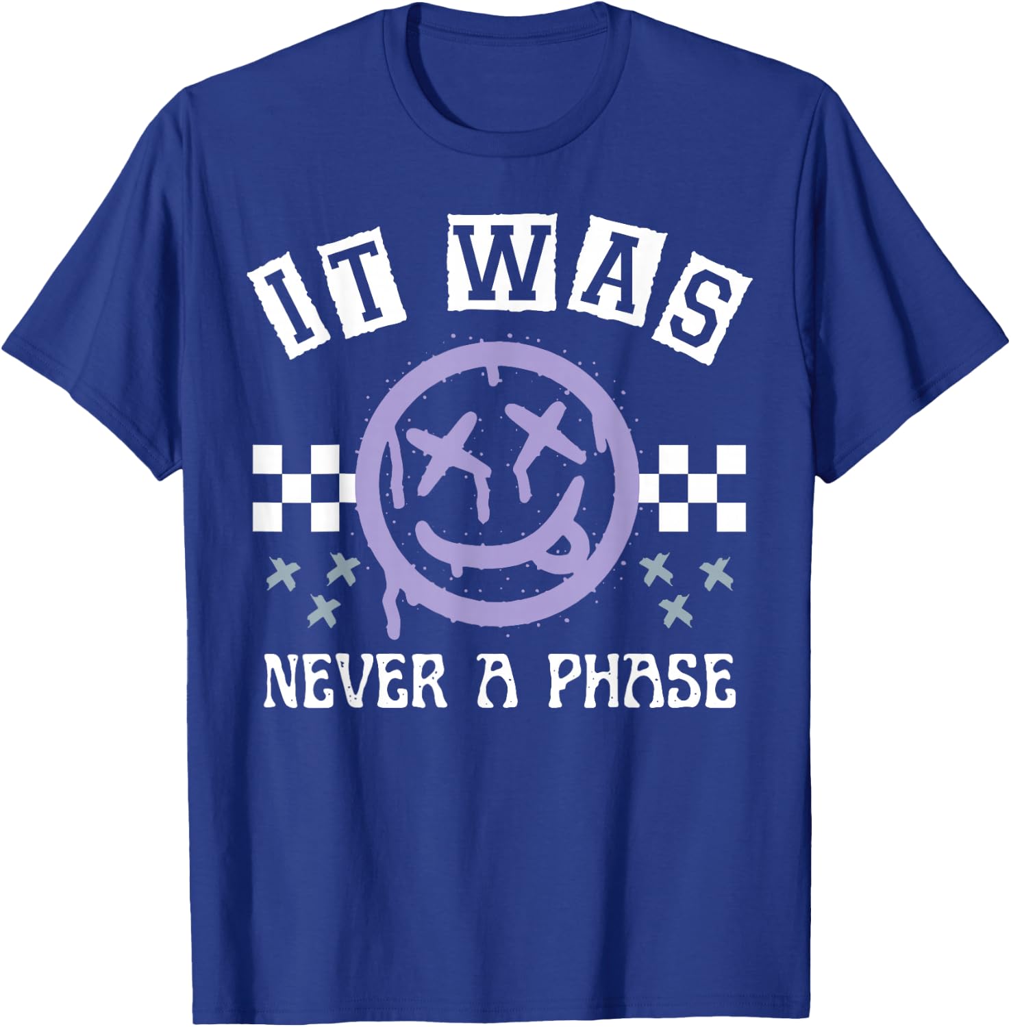 It Was Never A Phase T-Shirt - T-Shirt | Royal