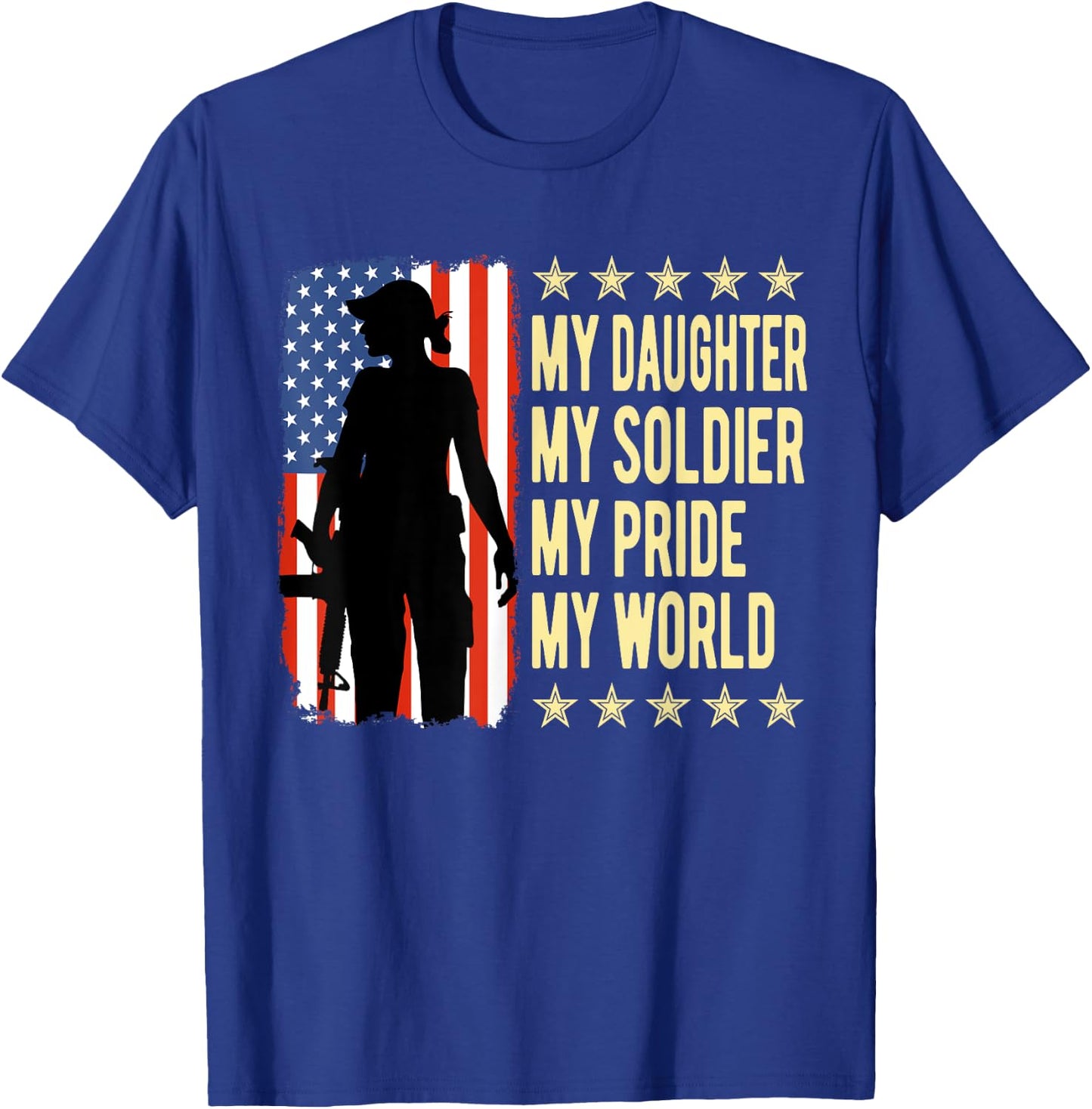 My Daughter Is A Soldier Hero Proud Army Mom Dad Gifts T-Shirt - T-Shirt | Royal