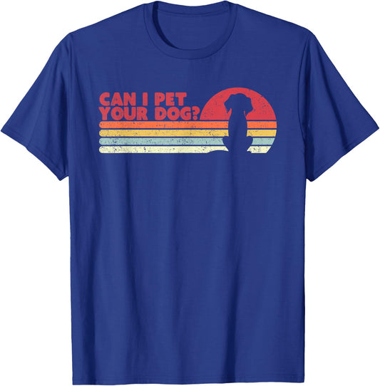 Can I Pet Your Dog Vintage Dog Shirt Women Girls Kids T-Shirt - T-Shirt | Royal