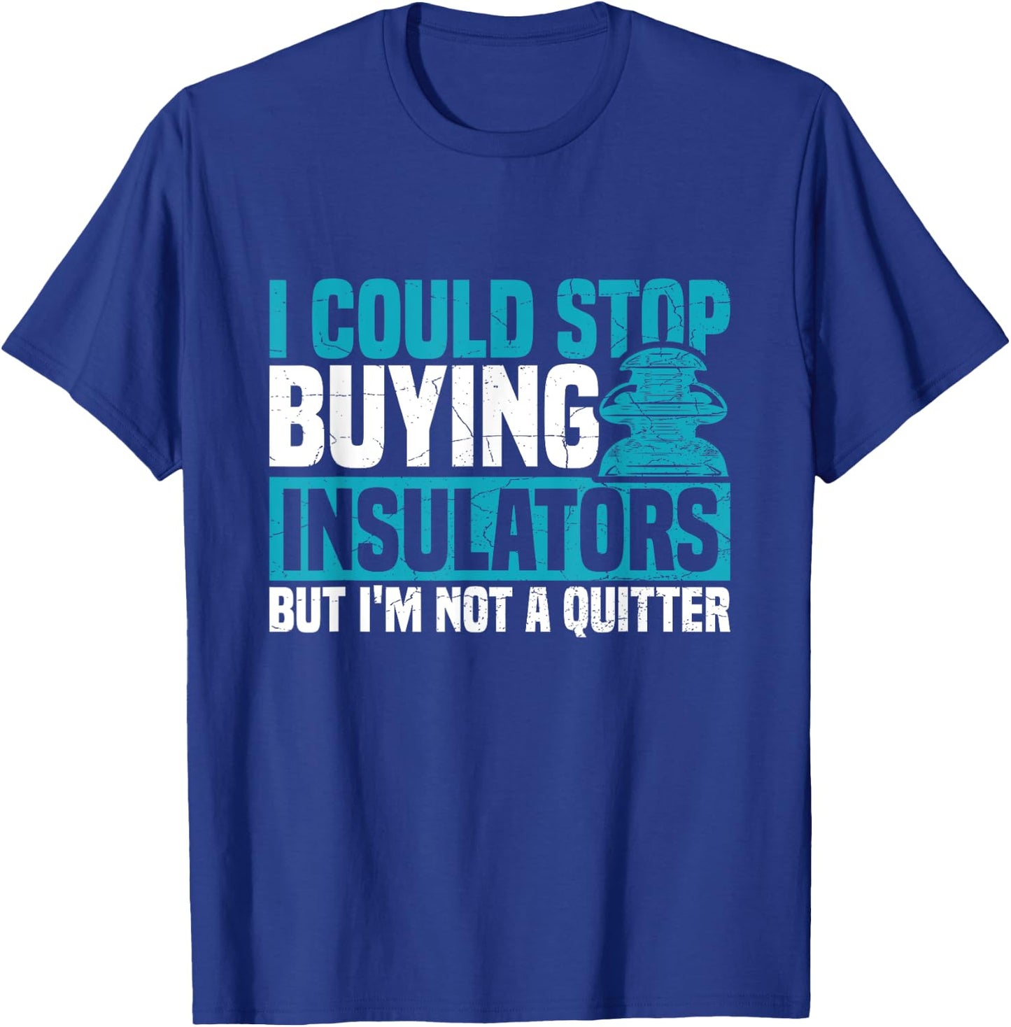 Glass Insulators Collecting Design for a Glass Insulator T-Shirt - T-Shirt | Royal