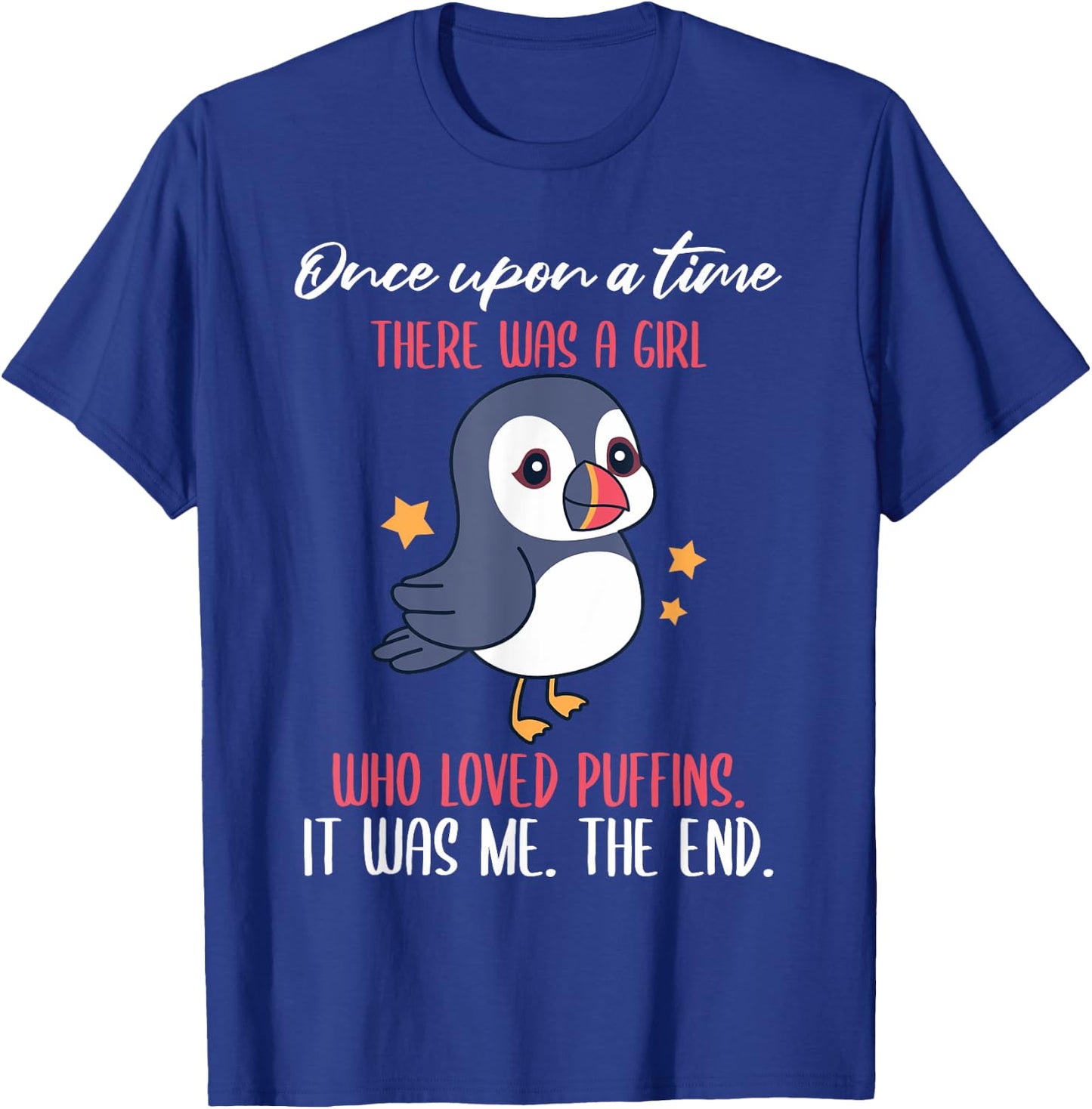 Once Upon A Time There Was A Girl Who Loved Puffins T-Shirt - T-Shirt | Royal