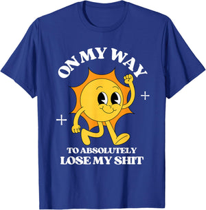 On My Way To Absolutely Lose My Shit Retro Vintage Sarcastic T-Shirt - T-Shirt | Royal