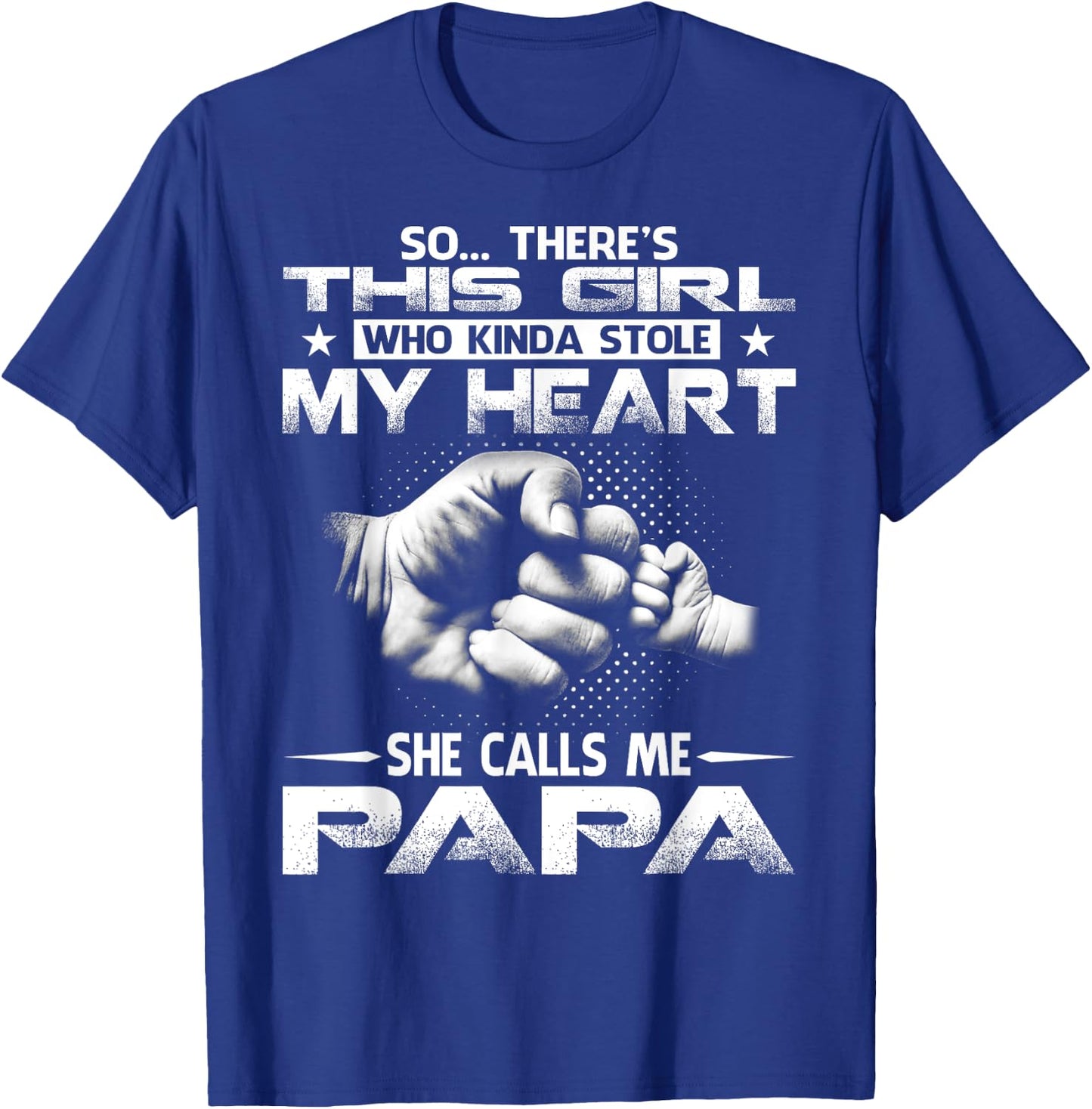 This Girl Who Kinda Stole My Heart She Calls Me Papa T-Shirt - T-Shirt | Royal