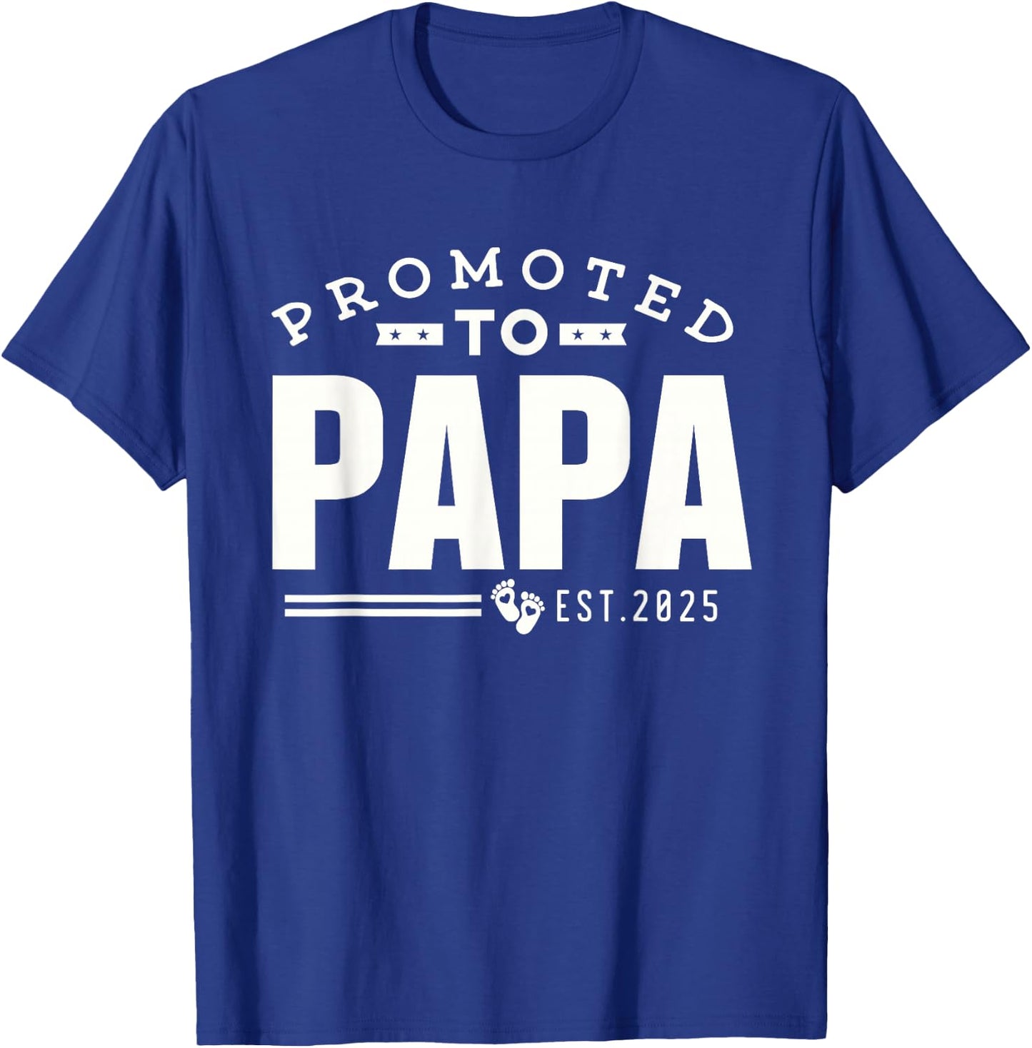 Promoted to Papa 2025 New 1st First Time Papa Dad Father T-Shirt - T-Shirt | Royal