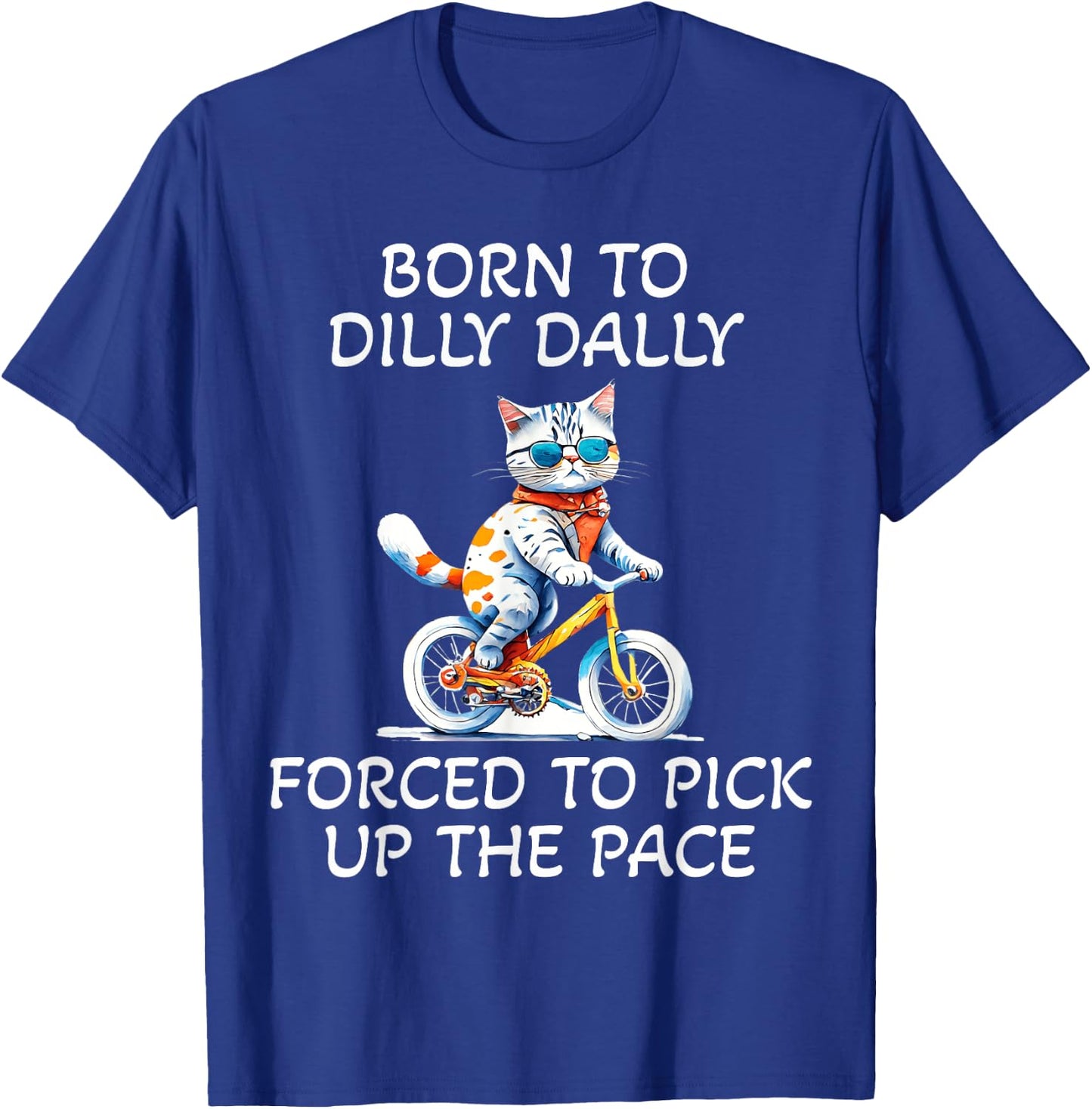 Born to Dilly Dally Cute Cat Biking Humor Top Women T-Shirt - T-Shirt | Royal