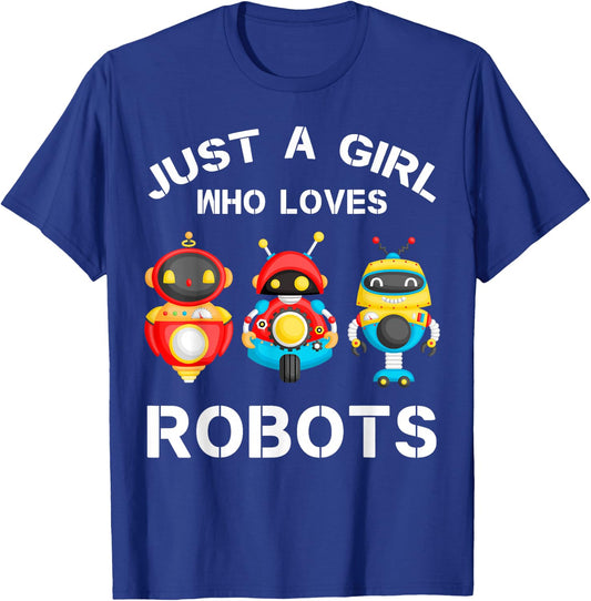 Just a Girl Who Loves Robots Funny Robotics Lover Girls T-Shirt - T-Shirt | Royal