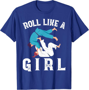 Roll Like A Girl Proud Fighter Funny Jiu Jitsu Martial Arts T-Shirt - T-Shirt | Royal