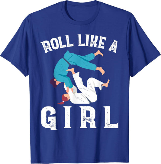 Roll Like A Girl Proud Fighter Funny Jiu Jitsu Martial Arts T-Shirt - T-Shirt | Royal