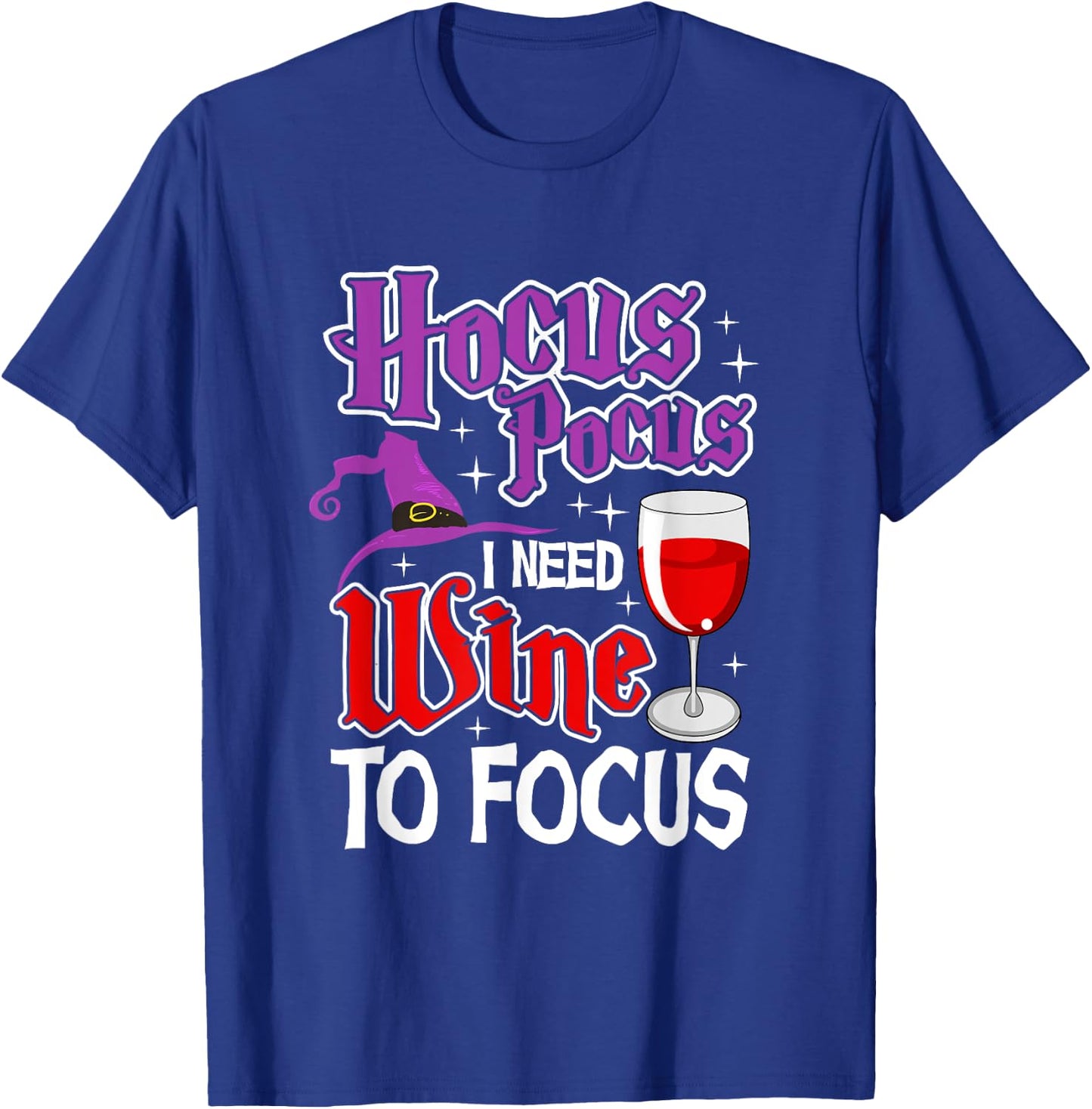 Hocus Pocus I Need Wine To Focus | Halloween Wine Party T-Shirt - T-Shirt | Royal