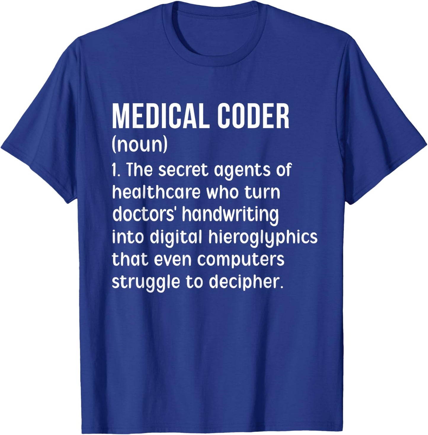 Medical Coder Definition Medical Coders Medical Coding T-Shirt - T-Shirt | Royal