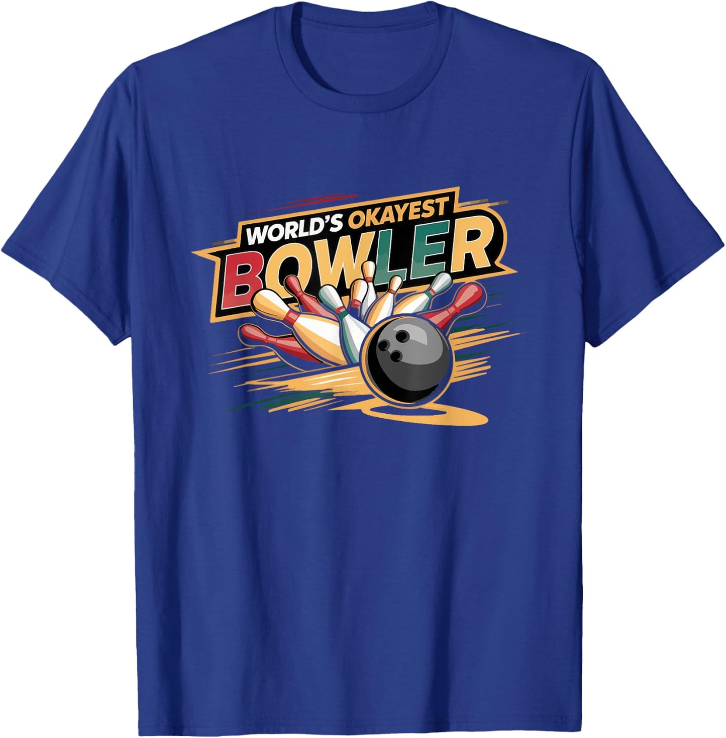 Funny Bowling World's Okayest Bowler Ball And Pins Bowling T-Shirt - T-Shirt | Royal