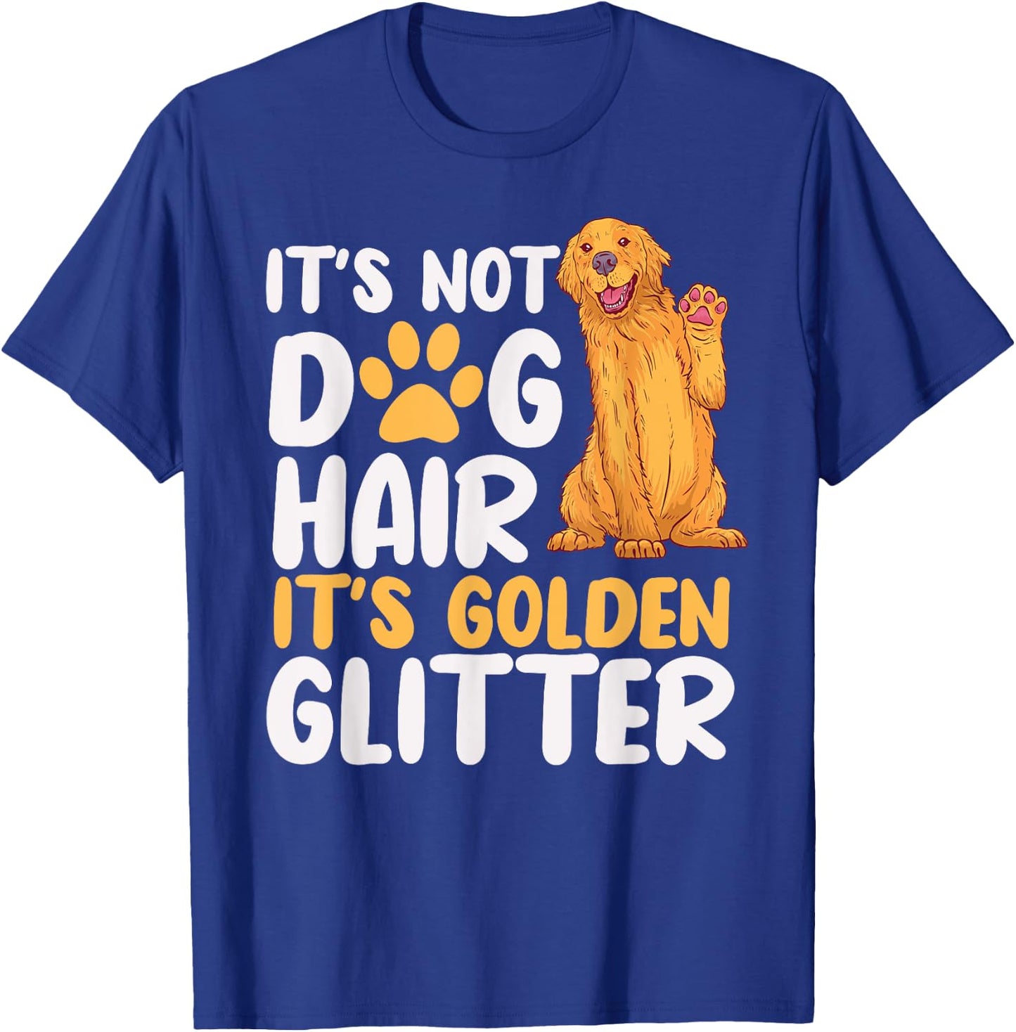 It's Not Dog Hair It's Golden Glitter Retriever Dog Owner Men Women Girls Kids T-Shirt - T-Shirt | Royal