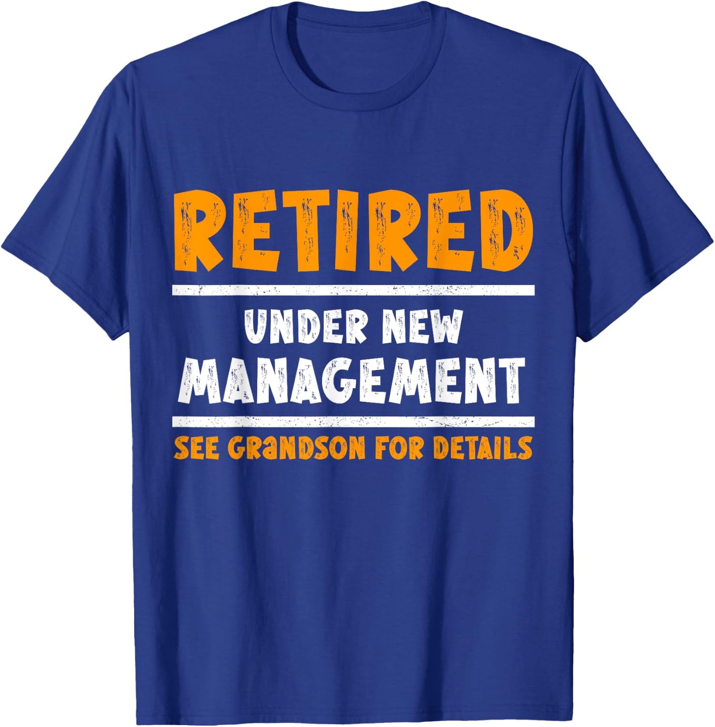 Retired Under New Management See Grandson For Details Funny T-Shirt - T-Shirt | Royal