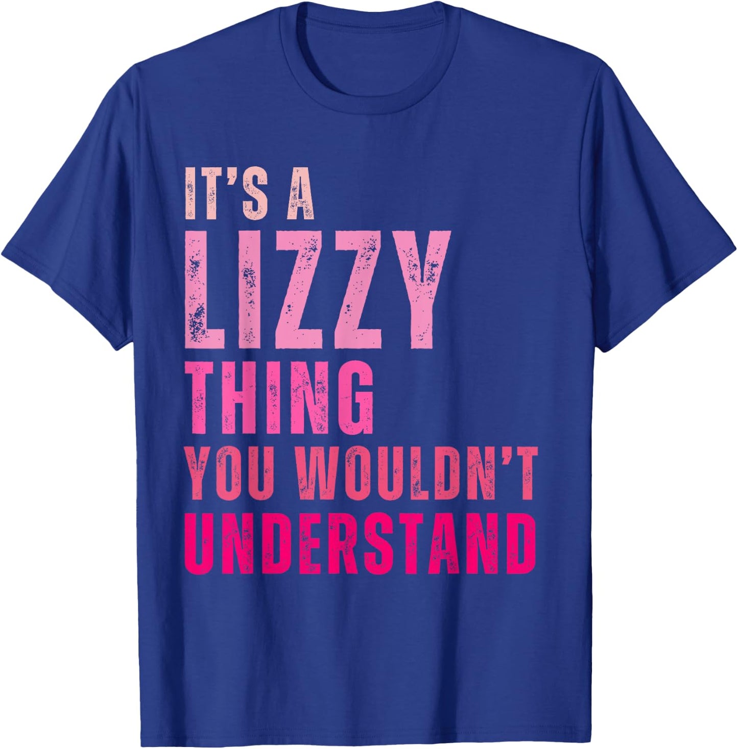 It's A Lizzy Thing You Wouldn't Understand Lizzy T-Shirt - T-Shirt | Royal