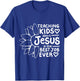 Teaching Kids About Jesus Is The Best Job Ever T-Shirt - T-Shirt | Royal
