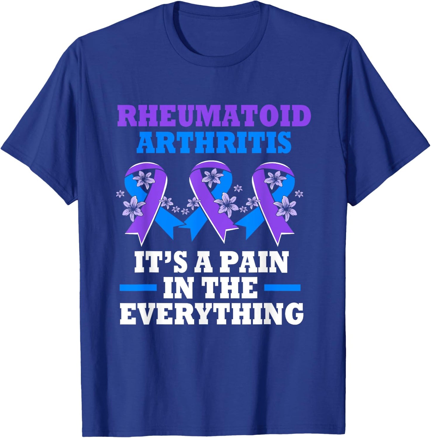 Funny Rheumatoid Arthritis Awareness T-Shirt - T-Shirt | Royal