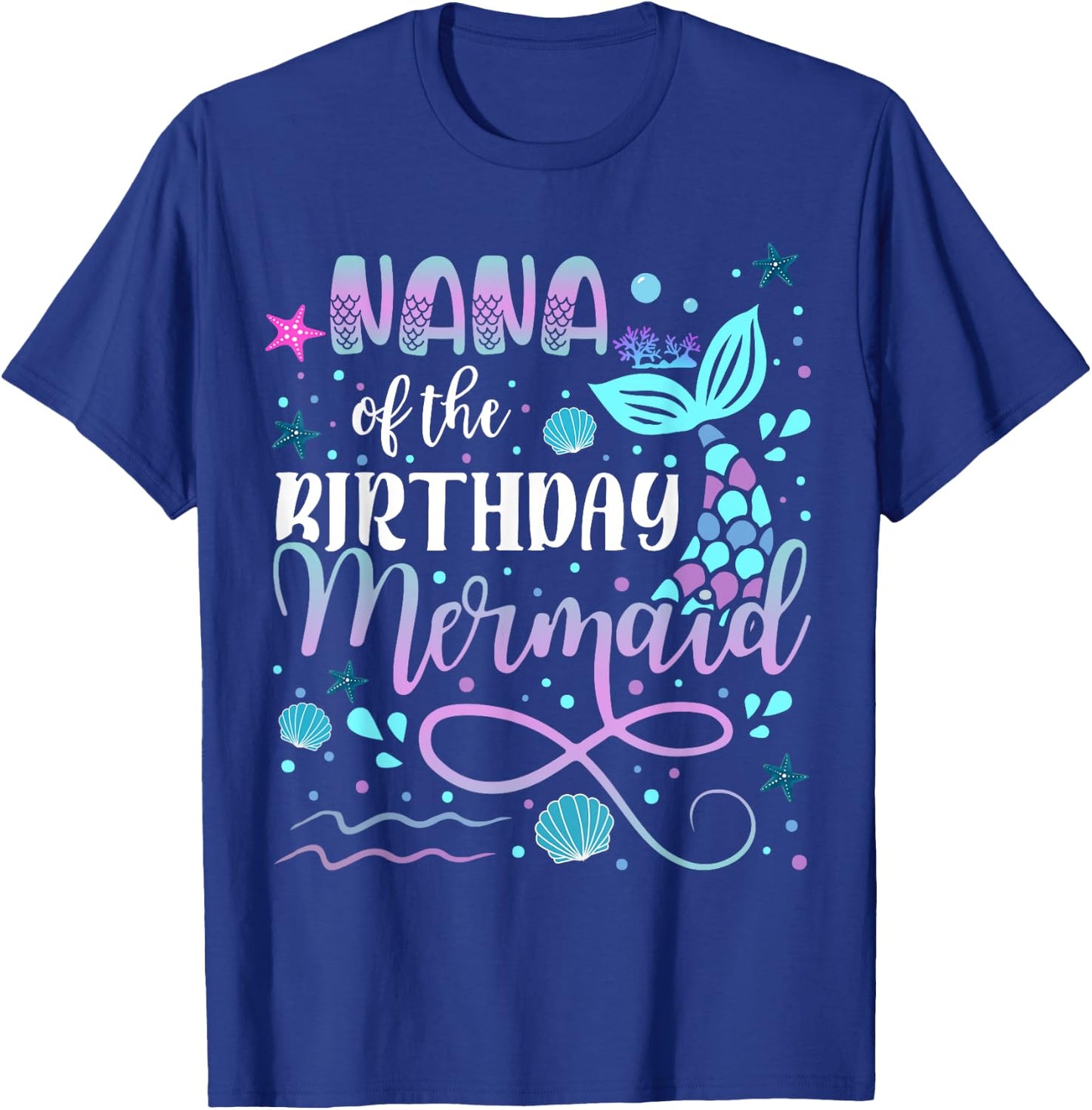 Nana Of The Birthday Mermaid Matching Family T-Shirt - T-Shirt | Royal