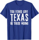 You Either Love Texas Or You're Wrong Texas T-Shirt - T-Shirt | Royal