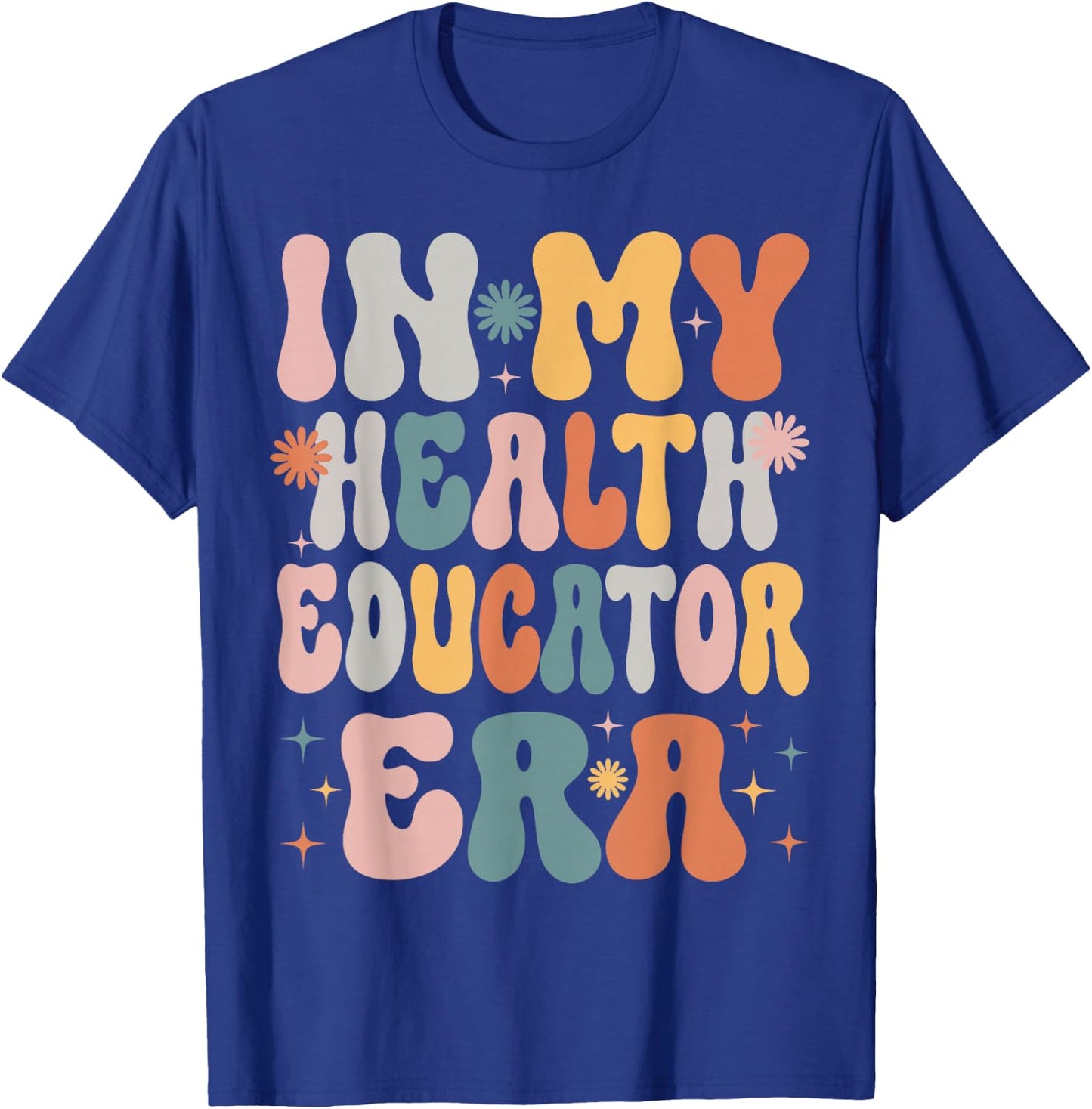 In My Health Educator Era Funny Women Christmas Presents T-Shirt - T-Shirt | Royal