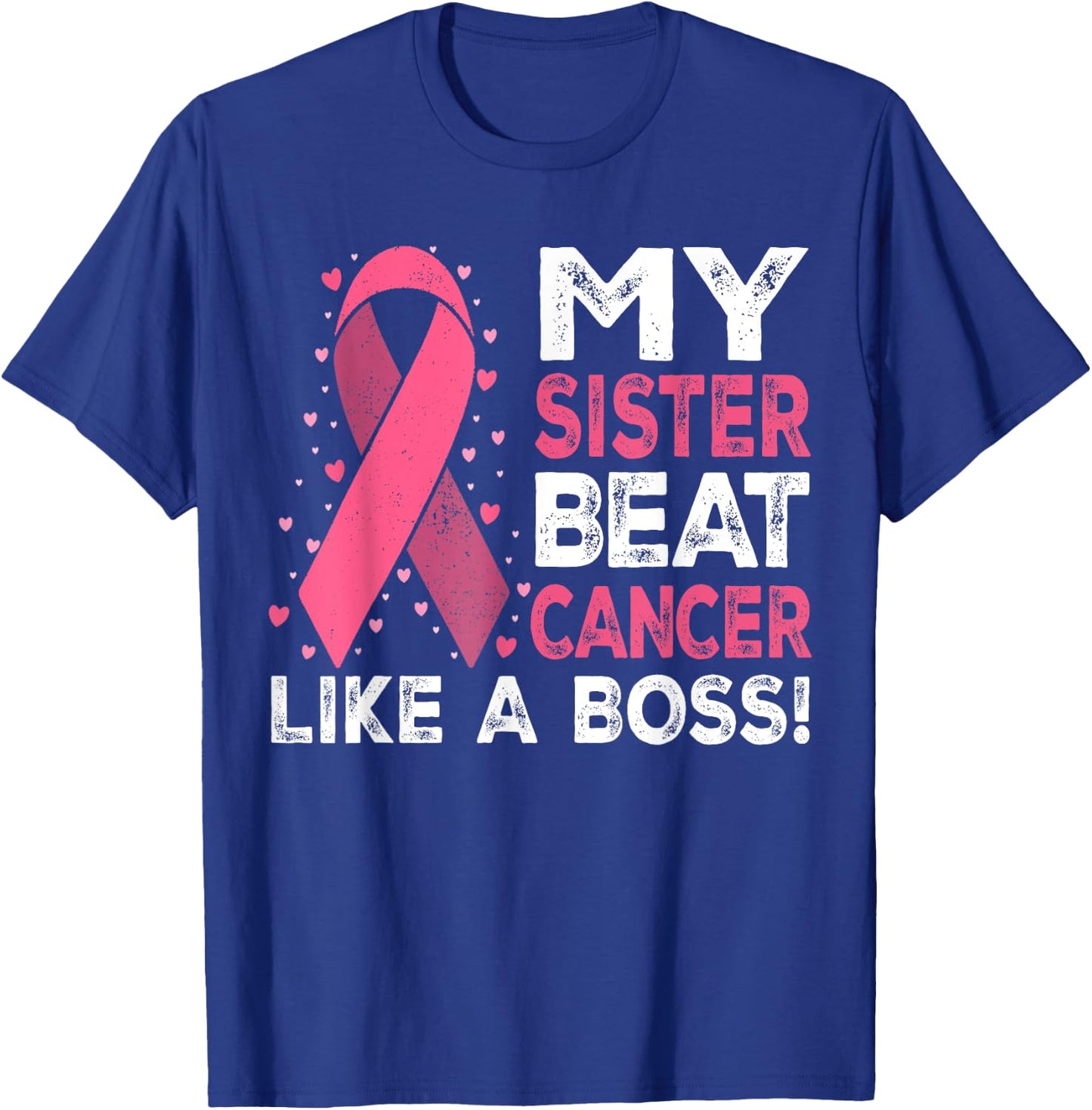 My Sister Beat Breast Cancer Like A Boss Warrior Survivor T-Shirt - T-Shirt | Royal