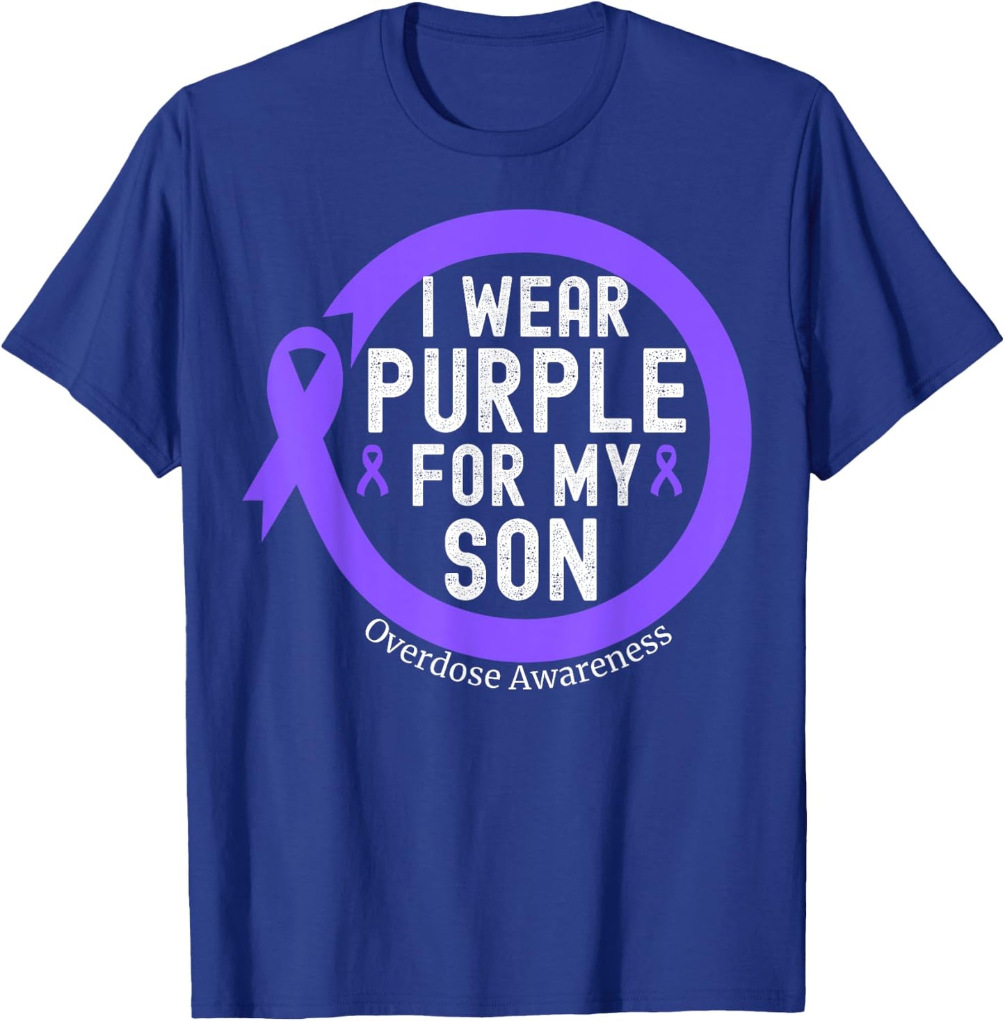 I Wear Purple For My Son Overdose Awareness Month Purple T-Shirt - T-Shirt | Royal