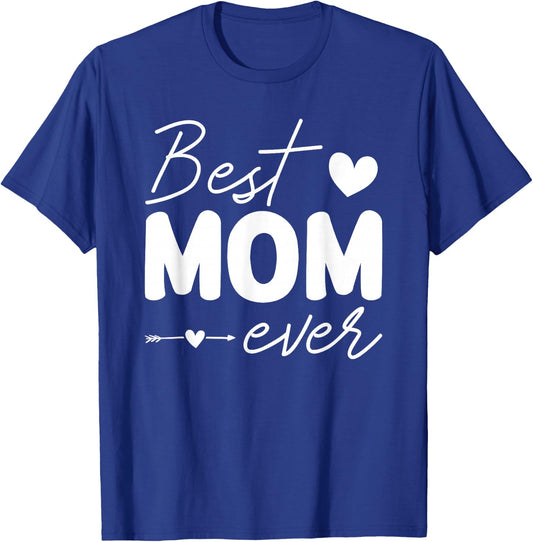 Best mom ever for mama mothers day birthday christmas T-Shirt - T-Shirt | Royal