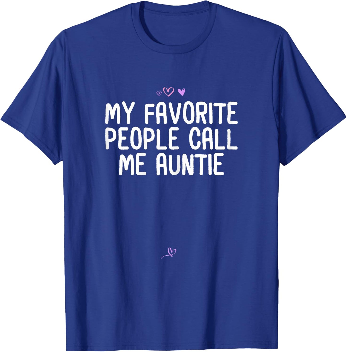 Funny my favorite people call me auntie Gift Aunt Heart T-Shirt - T-Shirt | Royal