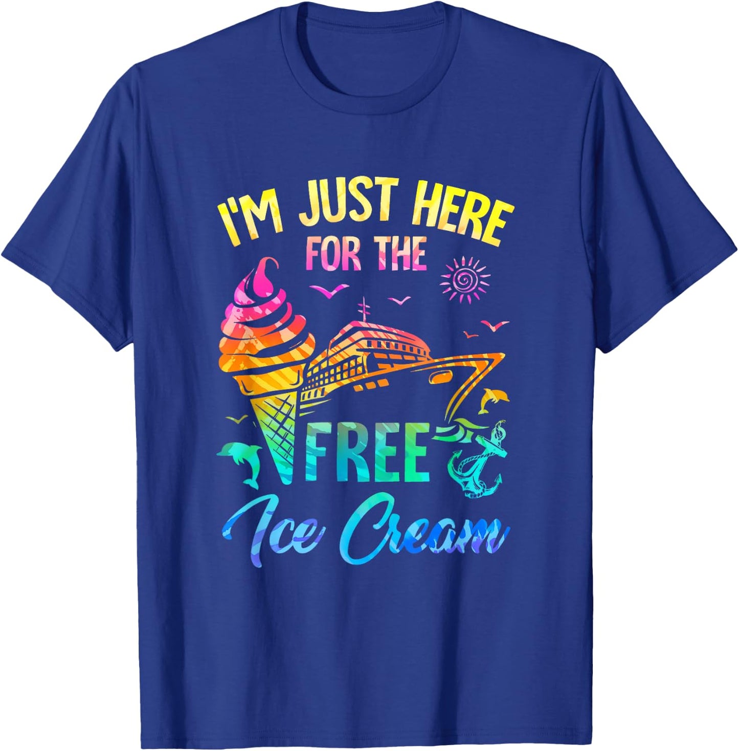 I'm Just Here For The Free Ice Cream Family Cruise Trip 2025 T-Shirt - T-Shirt | Royal