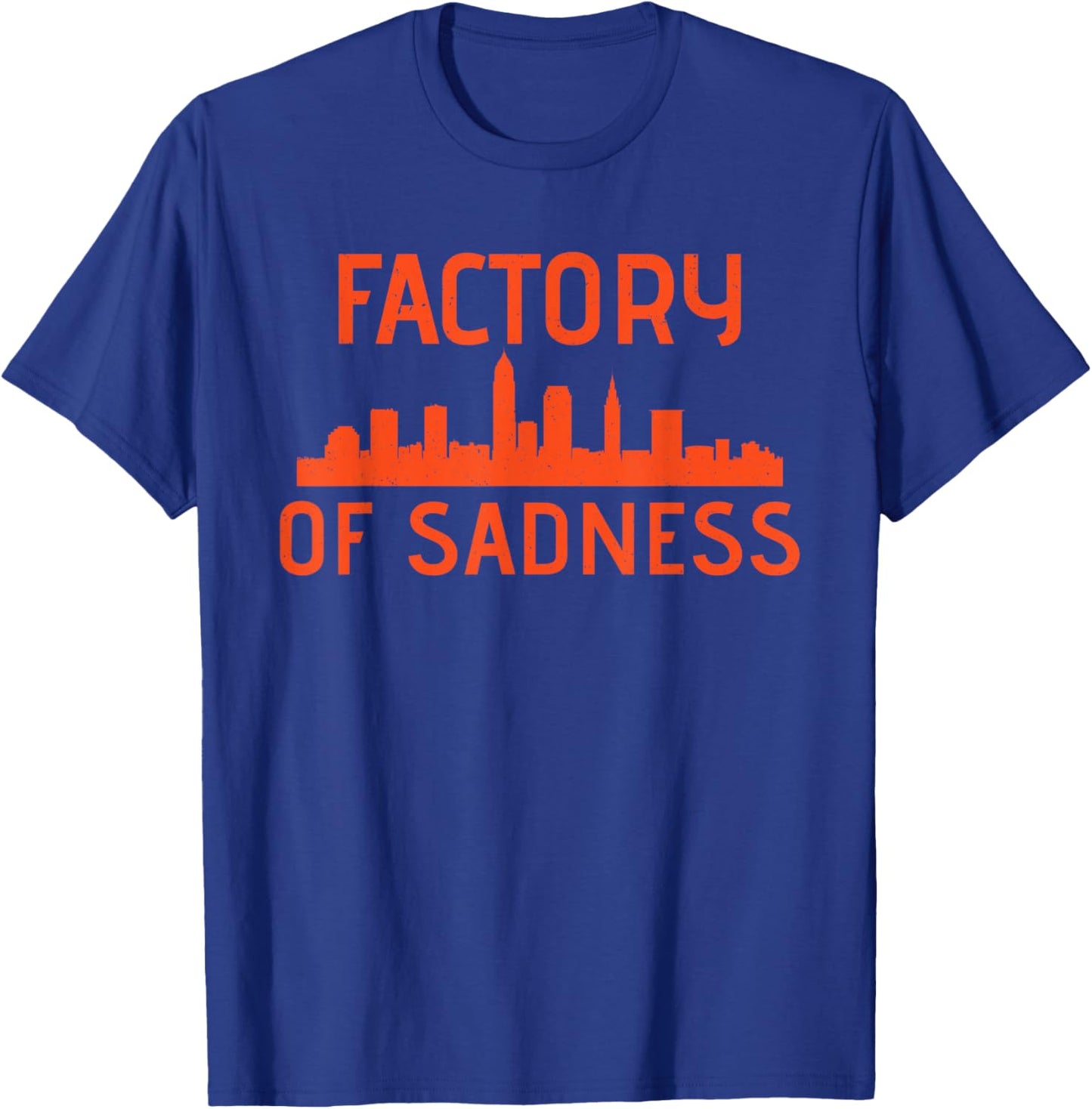 Factory Of Sadness Shirt - Cleveland, Ohio T-Shirt - T-Shirt | Royal