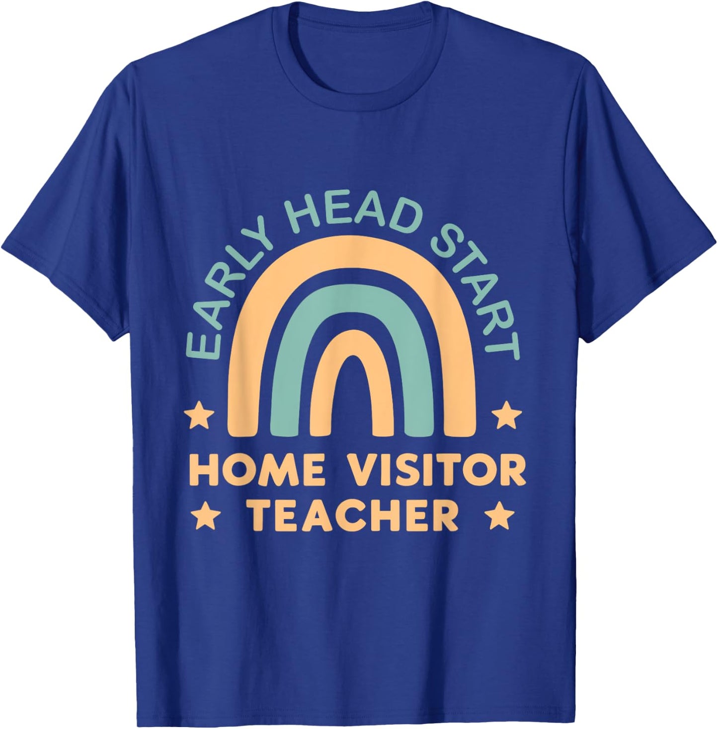 Early Head Start Home Visitor Teacher T-Shirt - T-Shirt | Royal