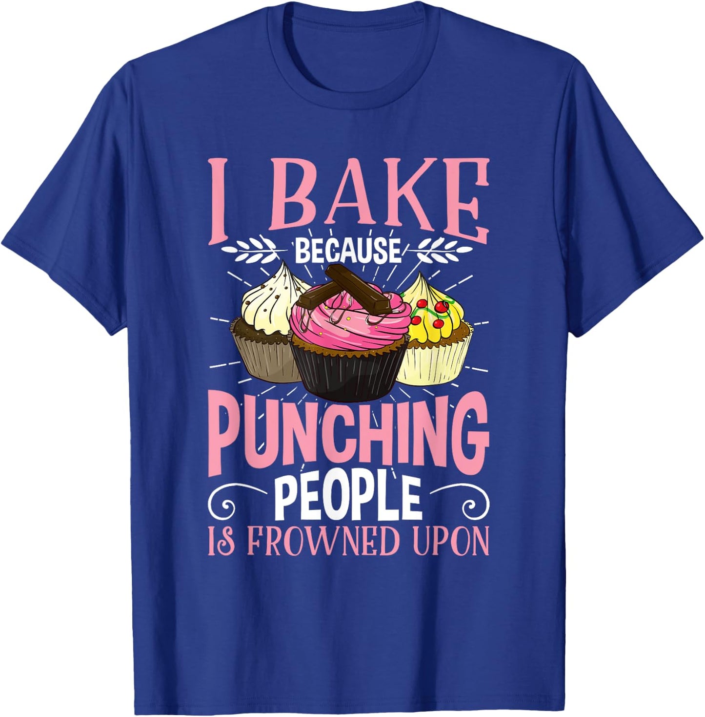 Funny Inappropriate Saying Gift Baker Rude Cupcake Bakery Humor Baking Joke T-Shirt - T-Shirt | Royal