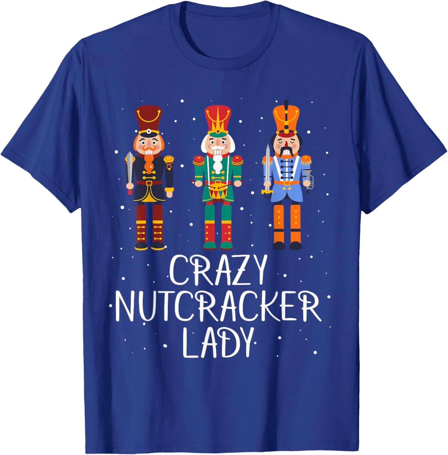 Crazy Nutcracker Lady T-Shirt - T-Shirt | Royal