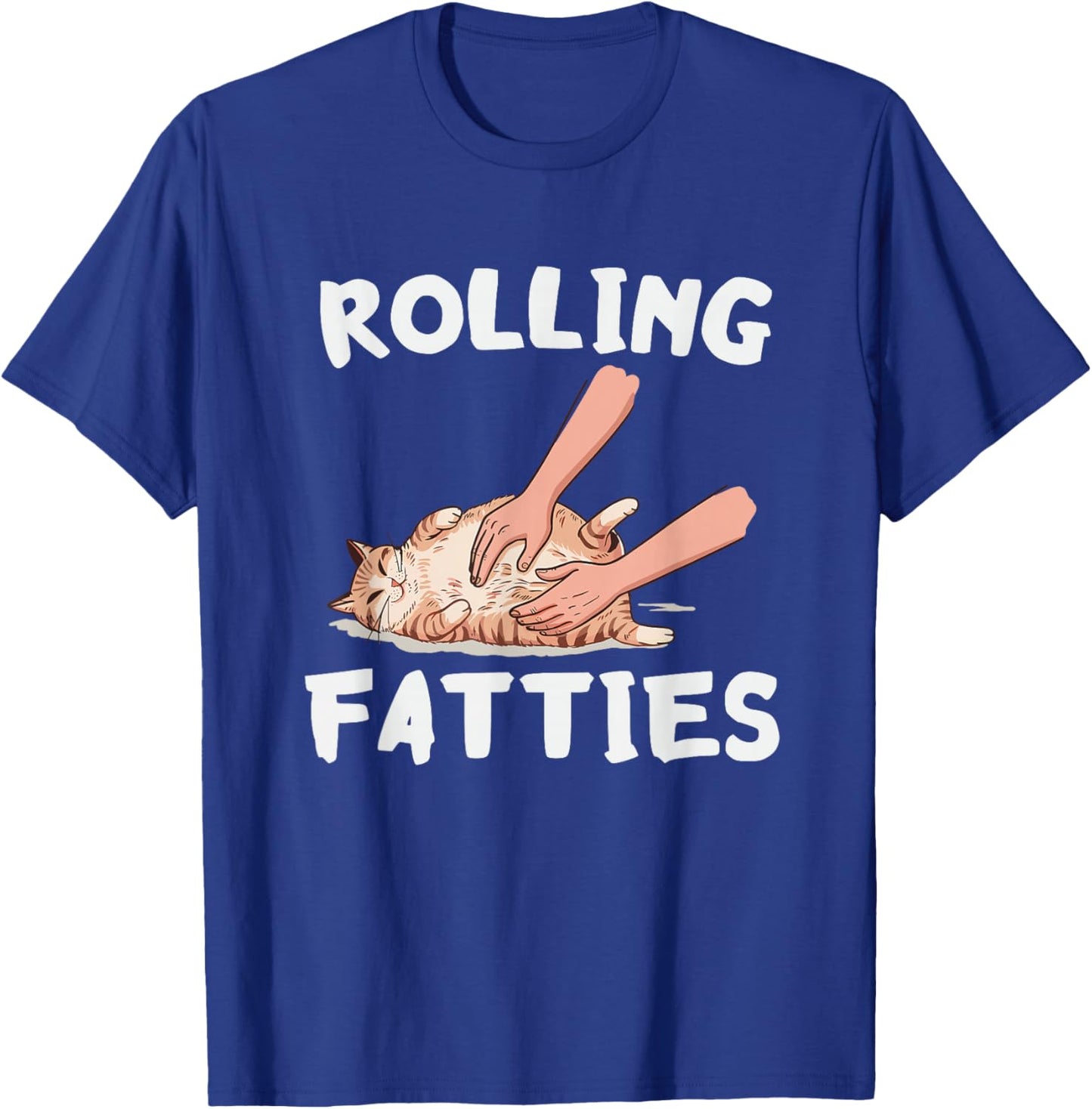 Rolling Fatties Funny Cat Lover Men & Women T-Shirt - T-Shirt | Royal